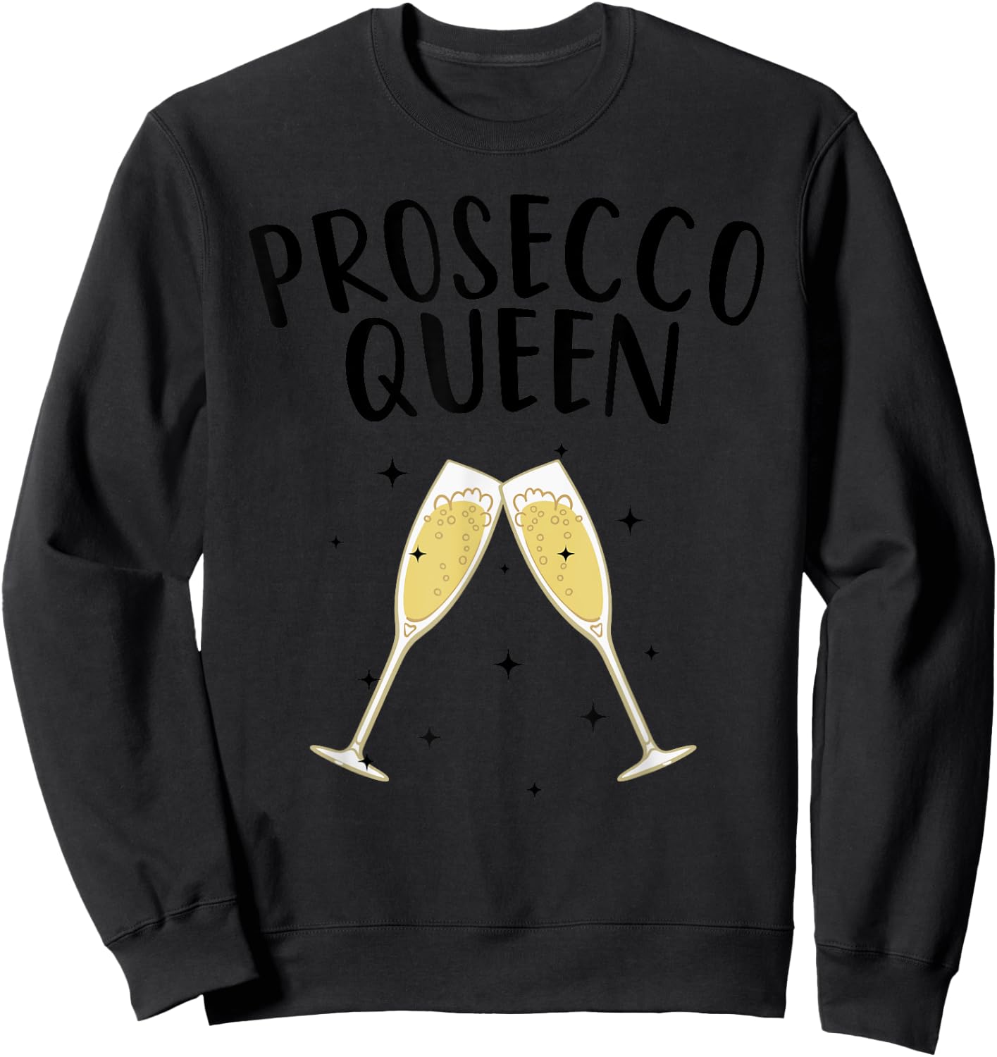 Cute Prosecco Art Women Girls Champagne Wine Queen Holiday , gray Sweatshirt - Sweatshirt | Black