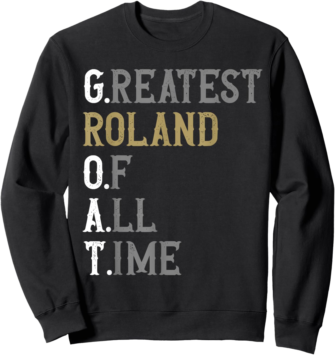 Greatest Roland of all time | GOAT | Roland Sweatshirt - Sweatshirt | Black