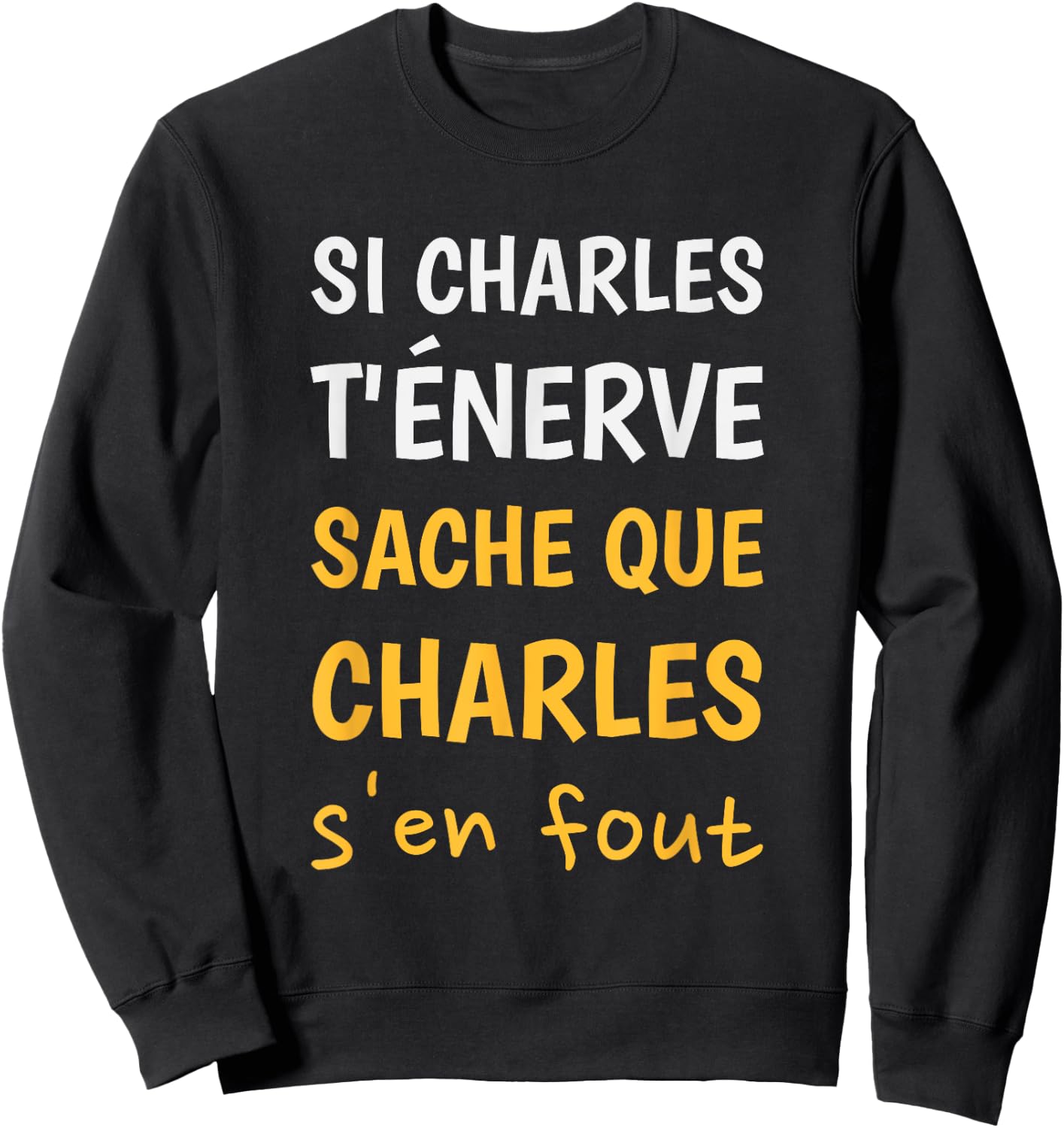 Personalised Name Charles Funny Gift For Charles Sweatshirt - Sweatshirt | Black