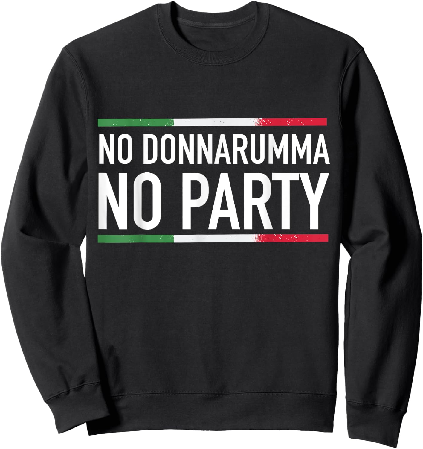 No Donnarumma No Party Italy 2021 Jersey Design Sweatshirt - Sweatshirt | Black