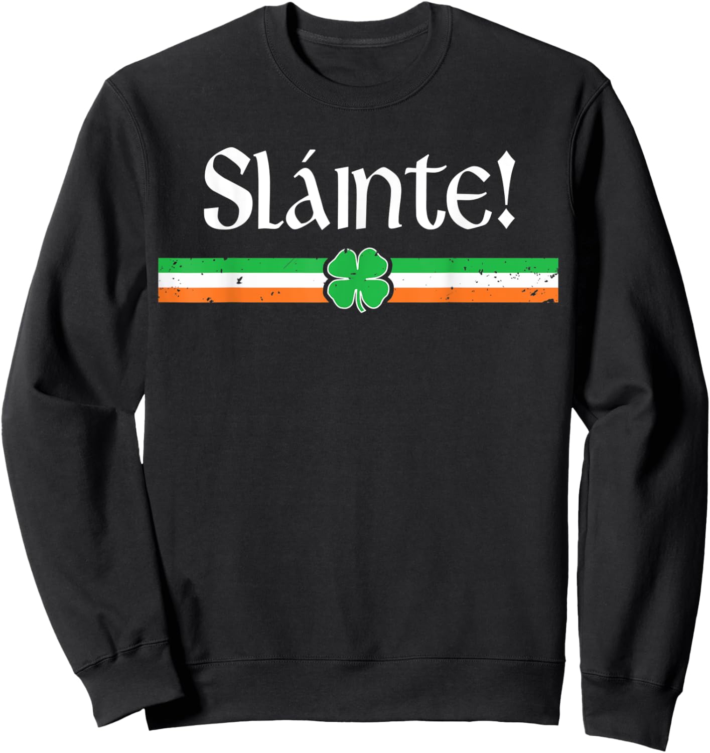 Slainte Shirt Irish Cheers Toast Shamrock St Paddys Day Sweatshirt - Sweatshirt | Black