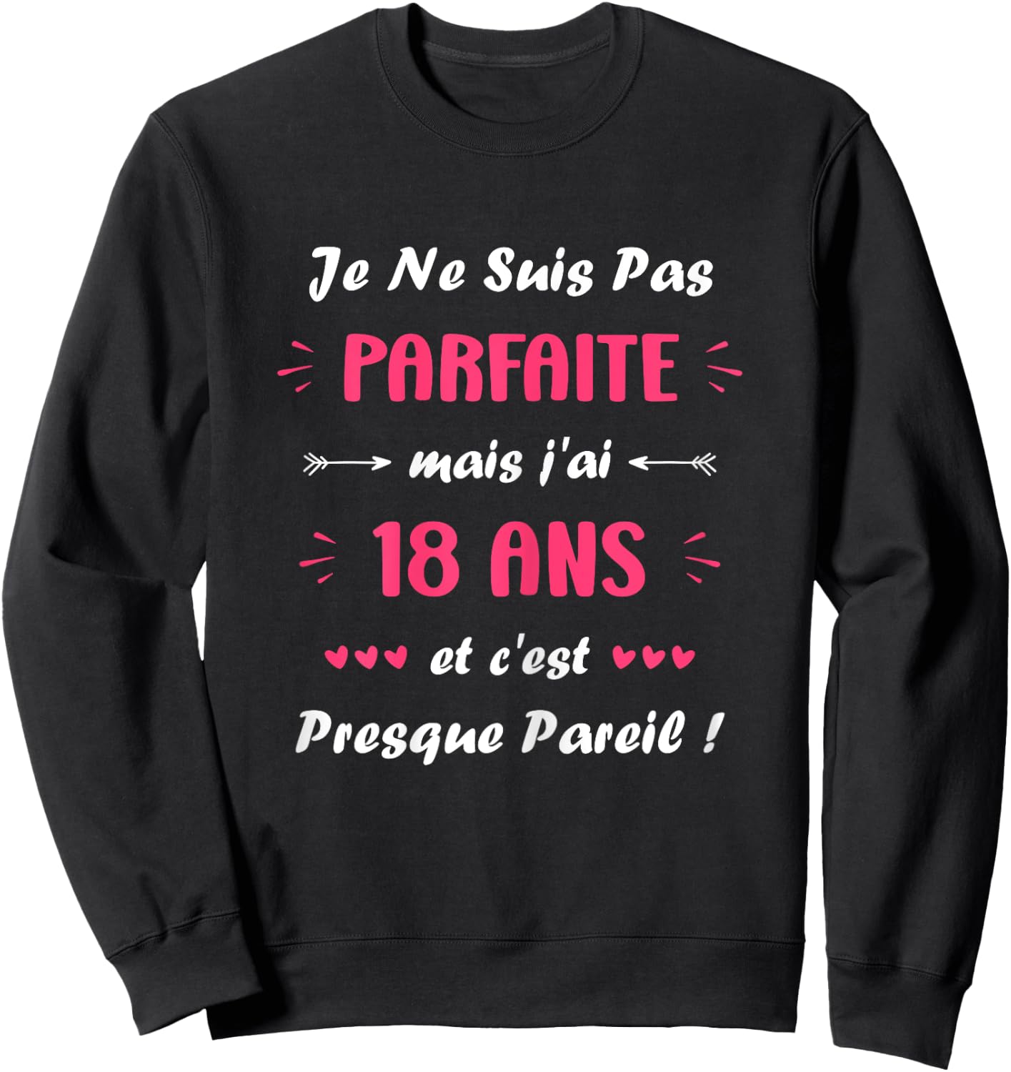 Funny Perfect Woman 18 Years Old Quote Birthday 18 Years , Black, Female X-Small Sweatshirt - Sweatshirt | Black