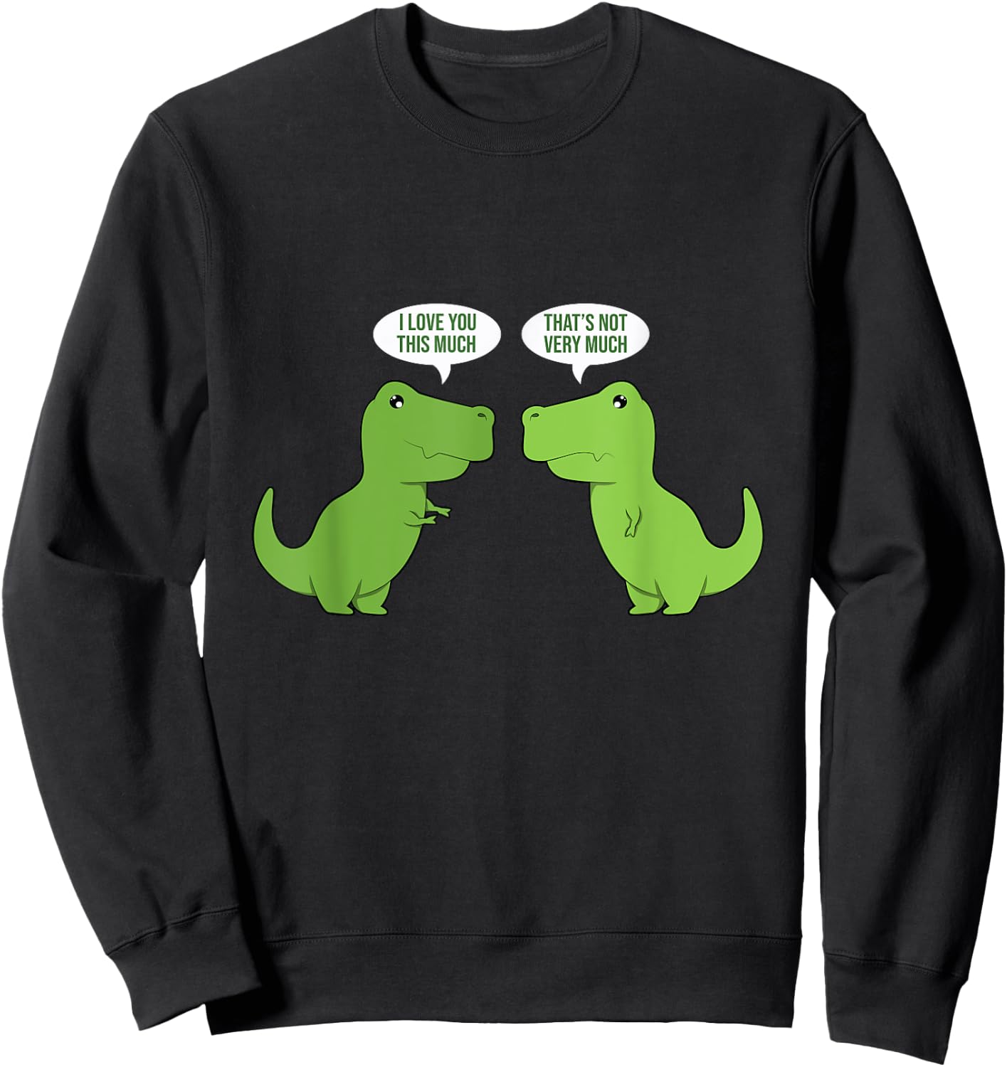 funny cute T-Rex - dinosaur - funny text - humour - happy Sweatshirt - Sweatshirt | Black