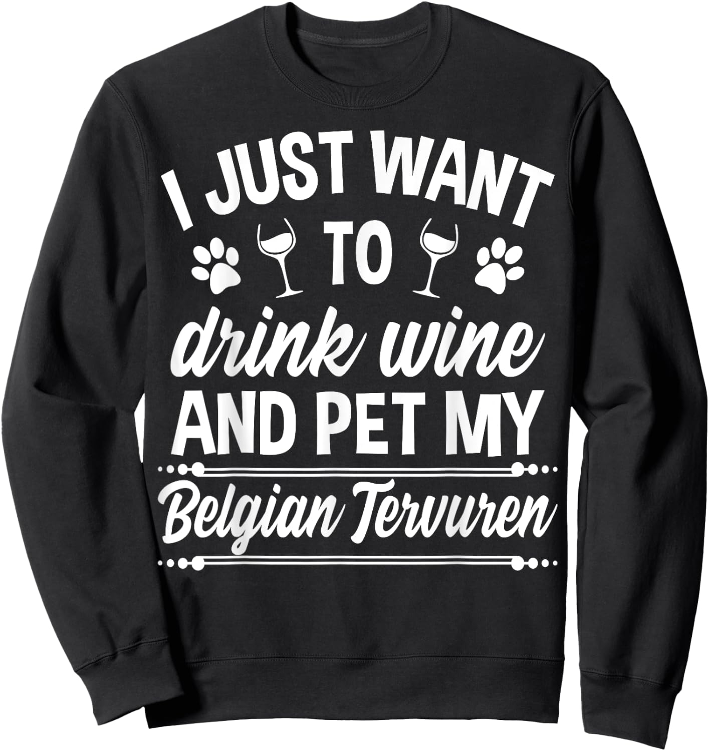 Belgian Tervuren Shirt Funny Wine Dog Owner Gift Women Sweatshirt - Sweatshirt | Black