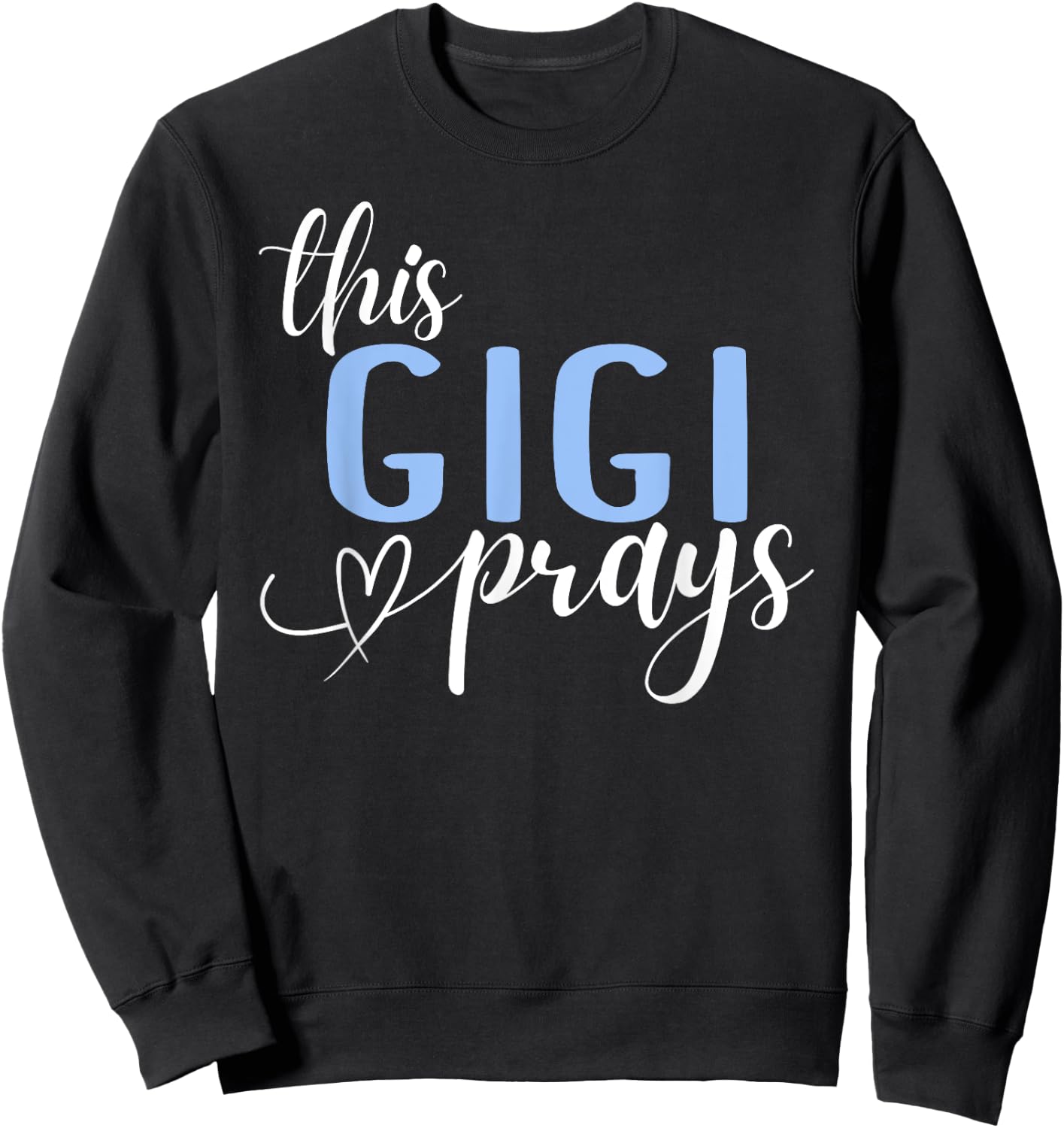 This Gigi Prays Perfect Christian Gigi Sweatshirt - Sweatshirt | Black