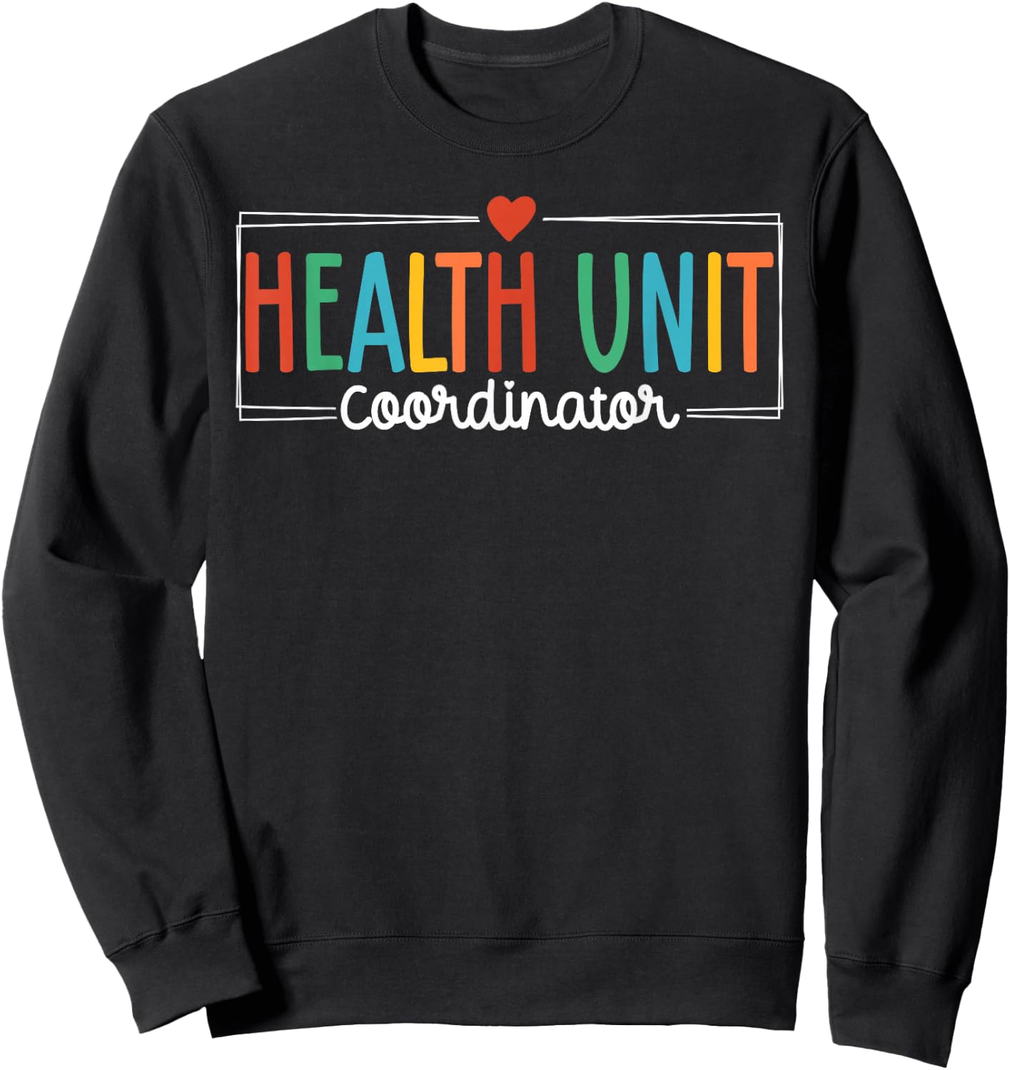 Health Unit Coordinator Appreciation HUC Sweatshirt - Sweatshirt | Black