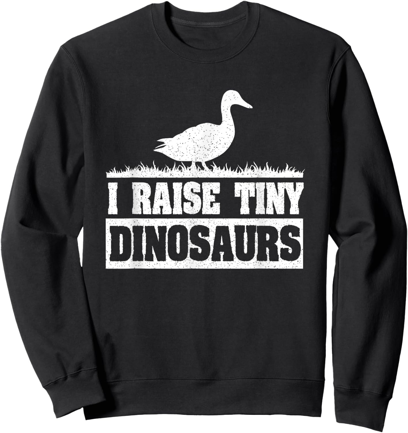 I Raise Tiny Dinosaurs Funny Duck Lover Sweatshirt - Sweatshirt | Black