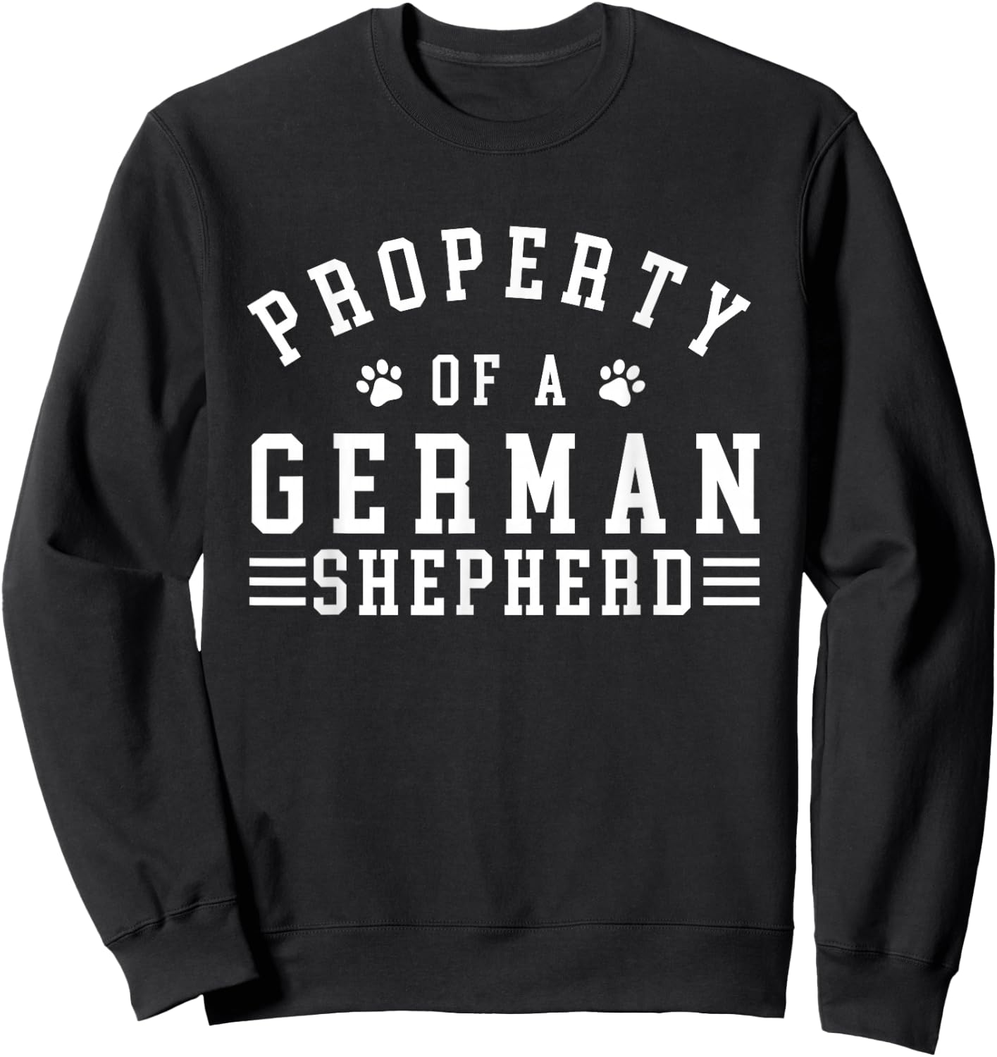 Property Of A German Shepherd - Canine Dog Owner Pet Breeder Sweatshirt - Sweatshirt | Black