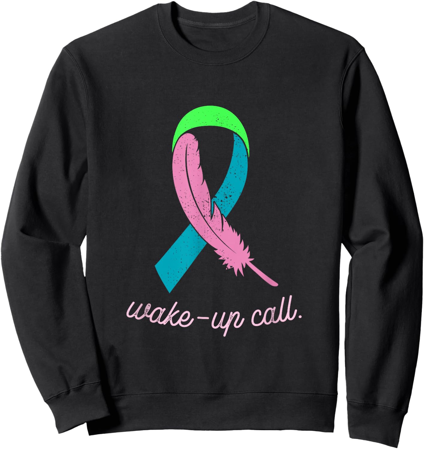 Metastatic Breast Cancer Awareness Wake-Up Call Pink Ribbon Sweatshirt - Sweatshirt | Black
