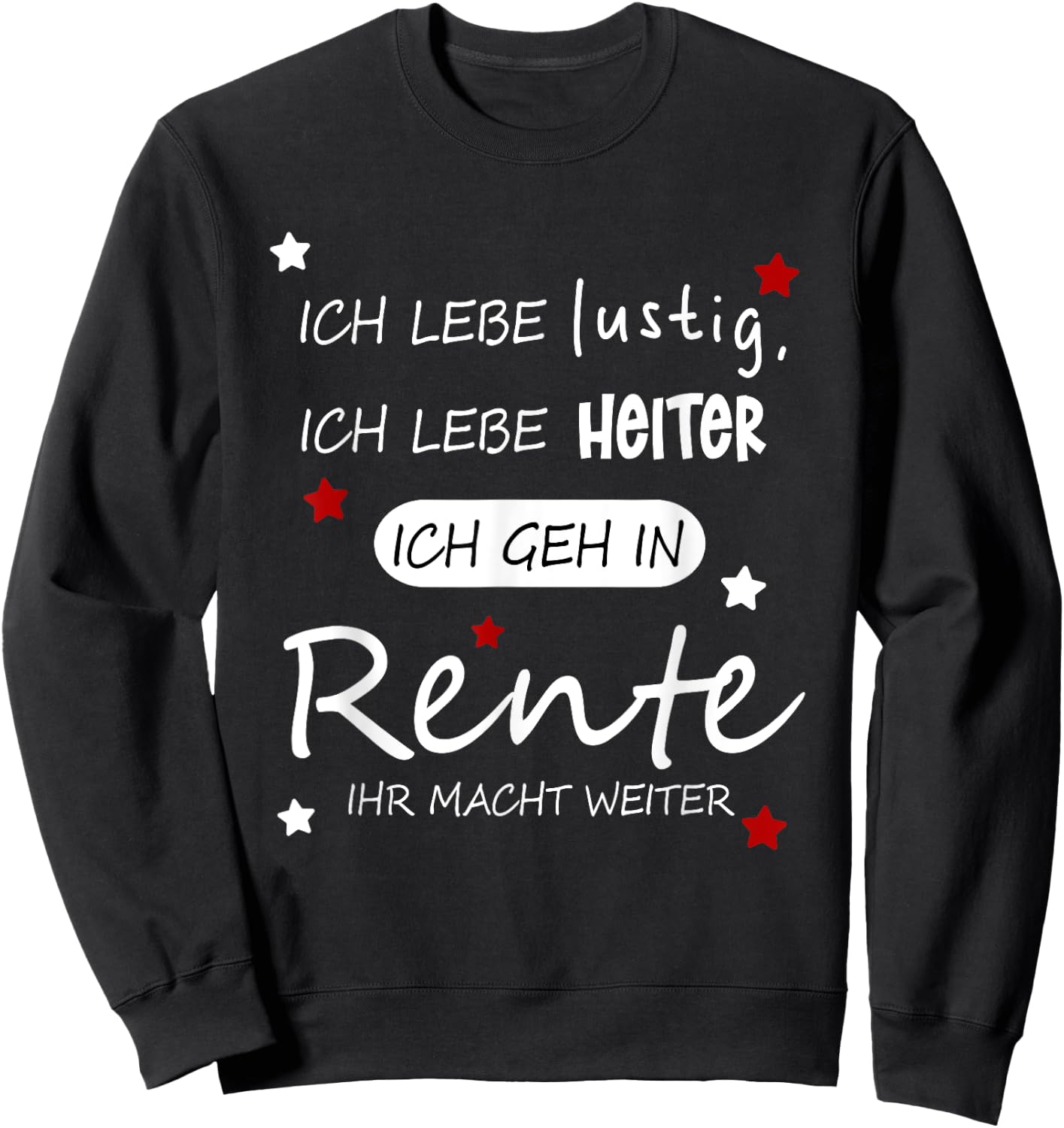 Funny Funny Humour with German Text "Ich geh in Rente [German Language], black Sweatshirt - Sweatshirt | Black