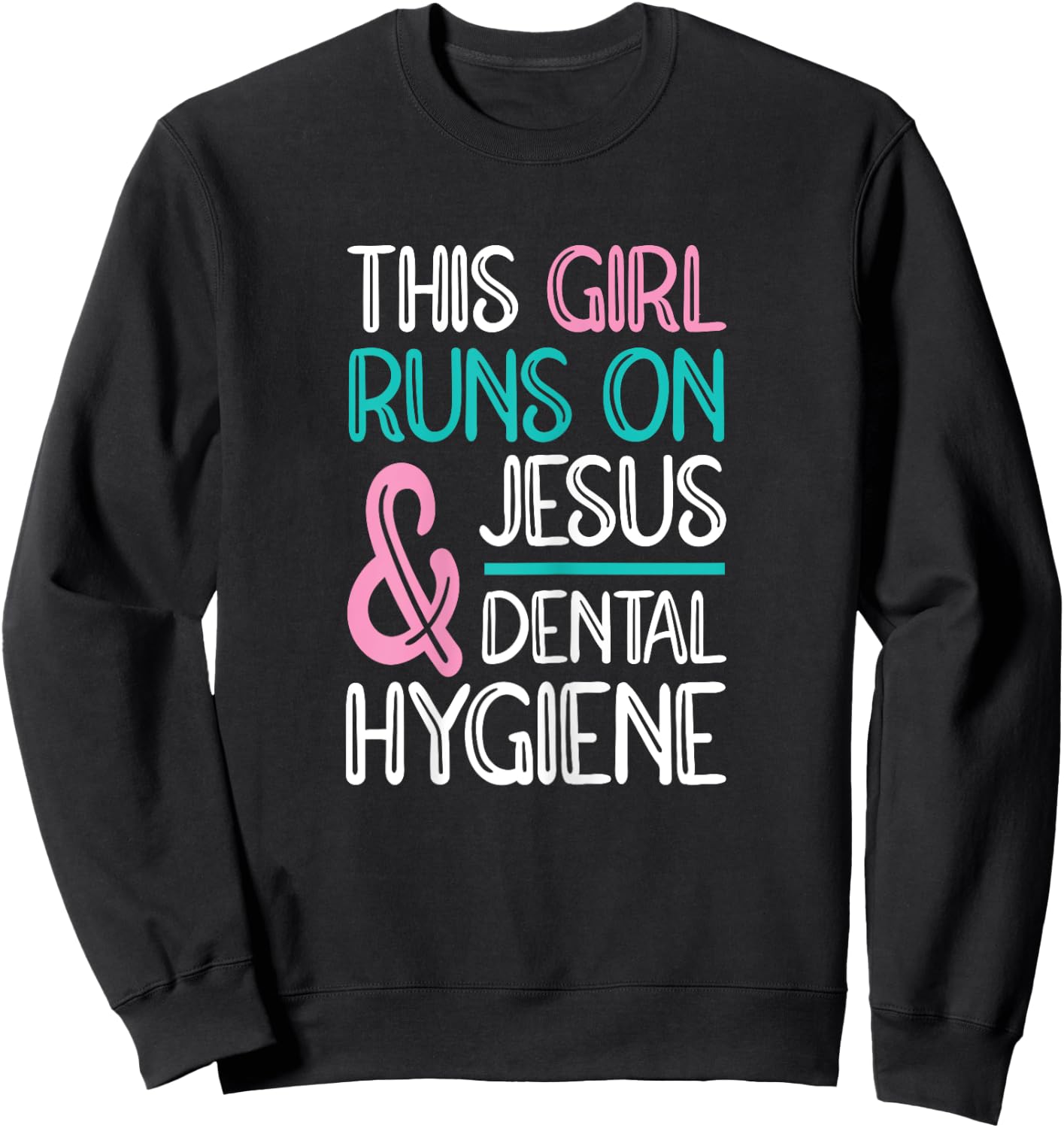 Jesus & Dental Hygiene Dental Hygienist Sweatshirt - Sweatshirt | Black