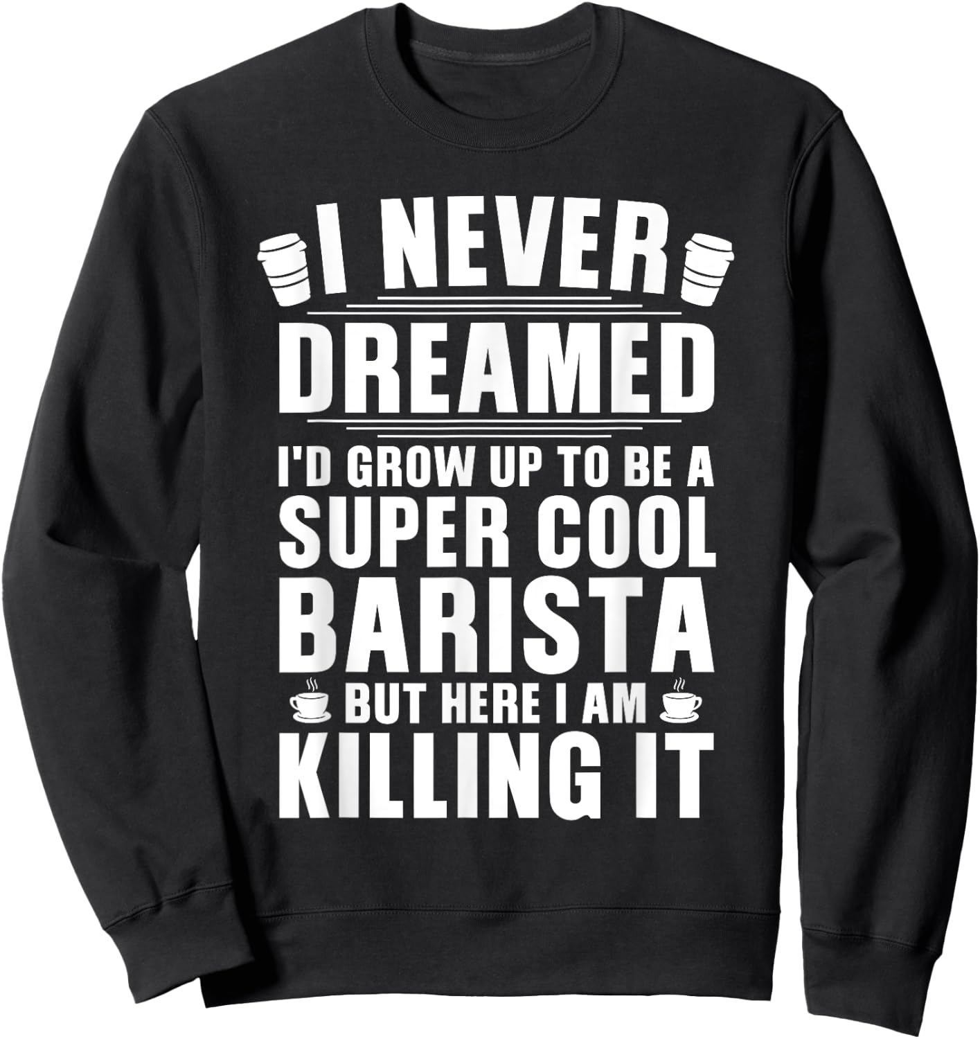 Funny Barista Design Women Coffee Barista Bean Lover Sweatshirt - Sweatshirt | Black