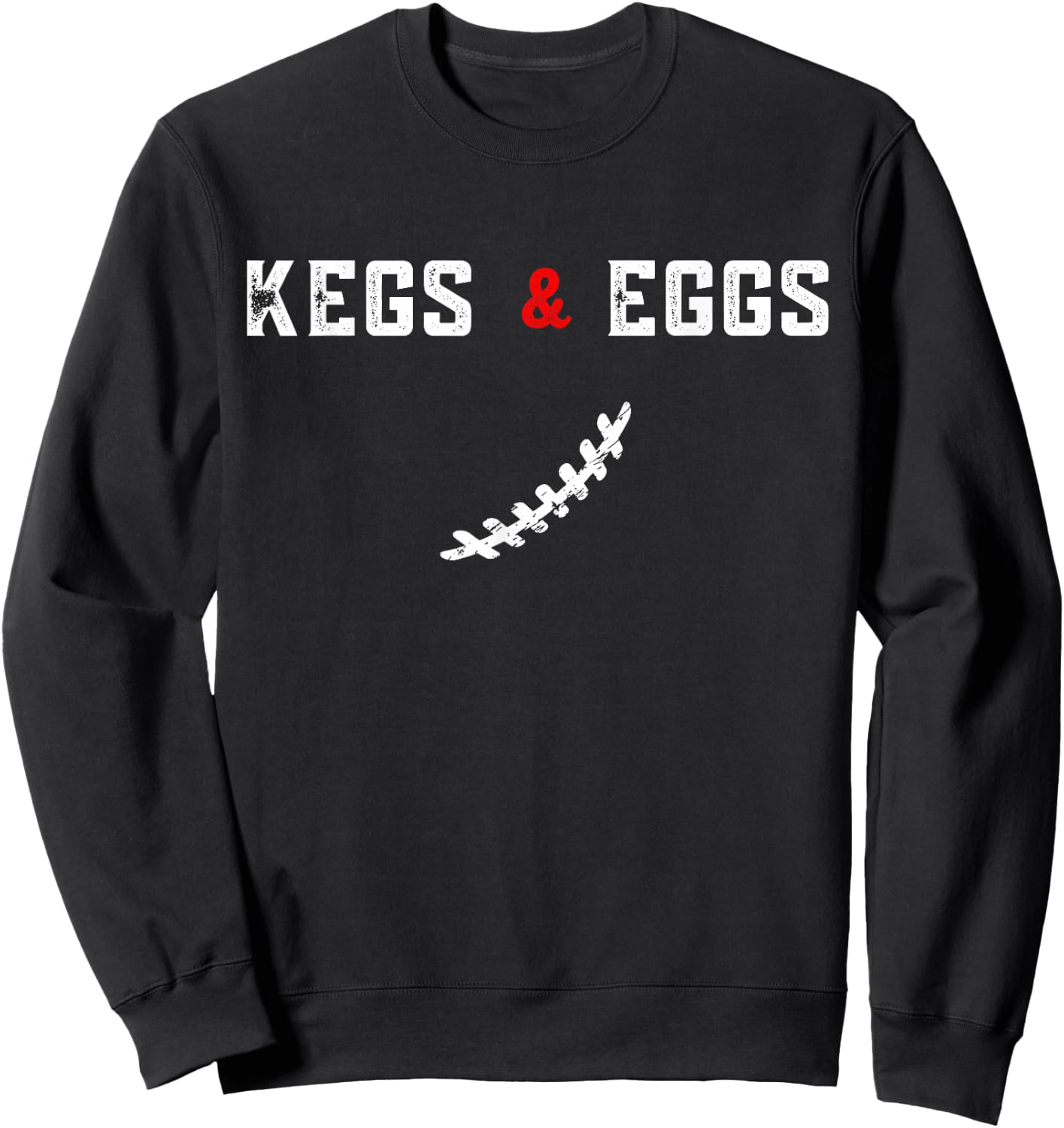 Kegs And Eggs And Football Let's Go - Funny Quote Sweatshirt - Sweatshirt | Black