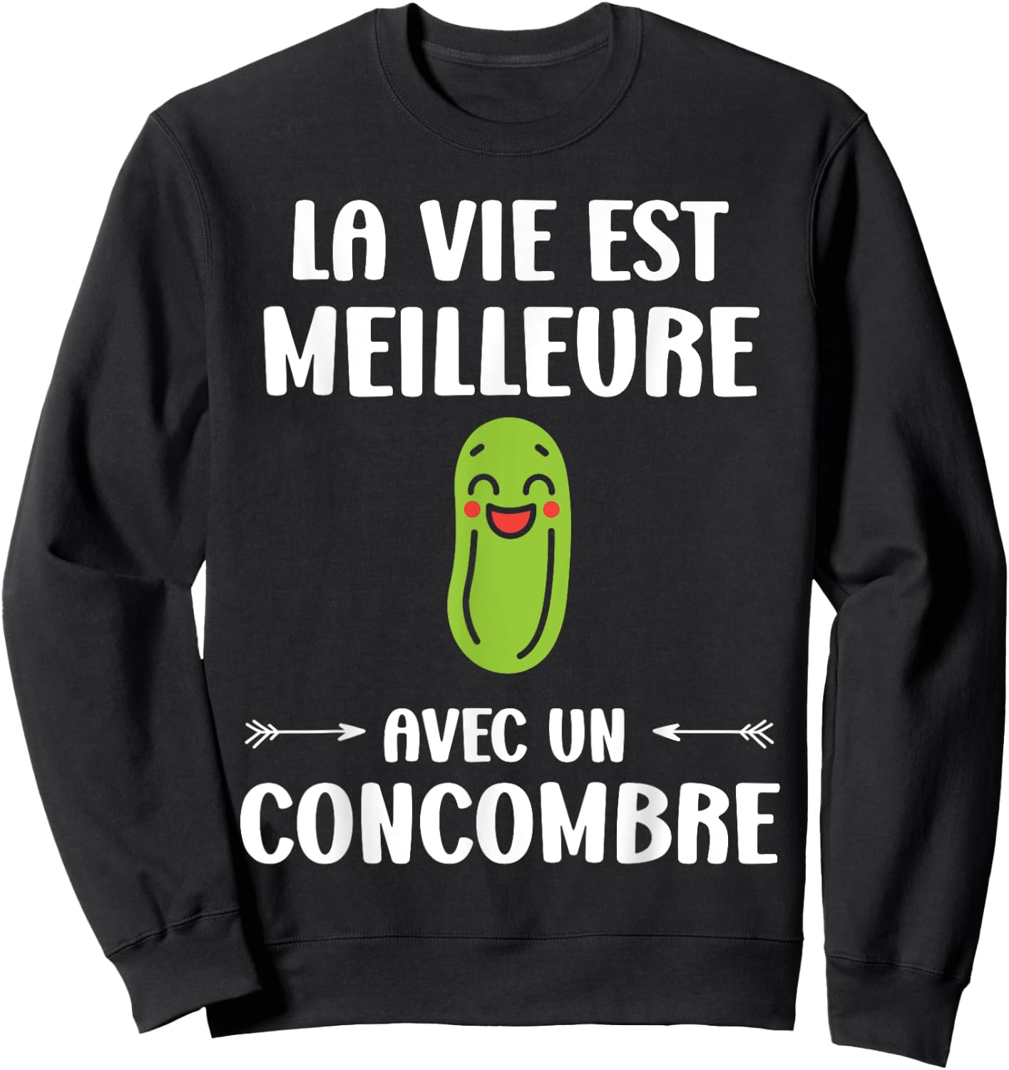 Humor Vegetable Life is Better with a Cucumber , Black, S Sweatshirt - Sweatshirt | Black