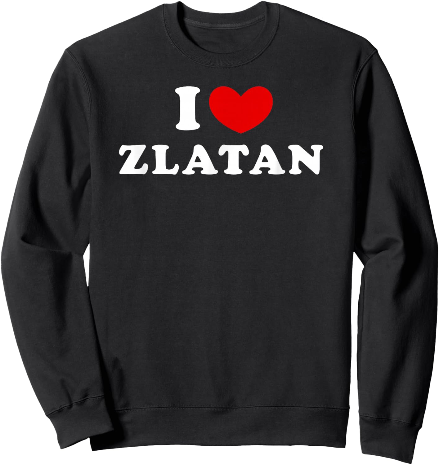 I Love Zlatan, I Love Zlatan Sweatshirt - Sweatshirt | Black