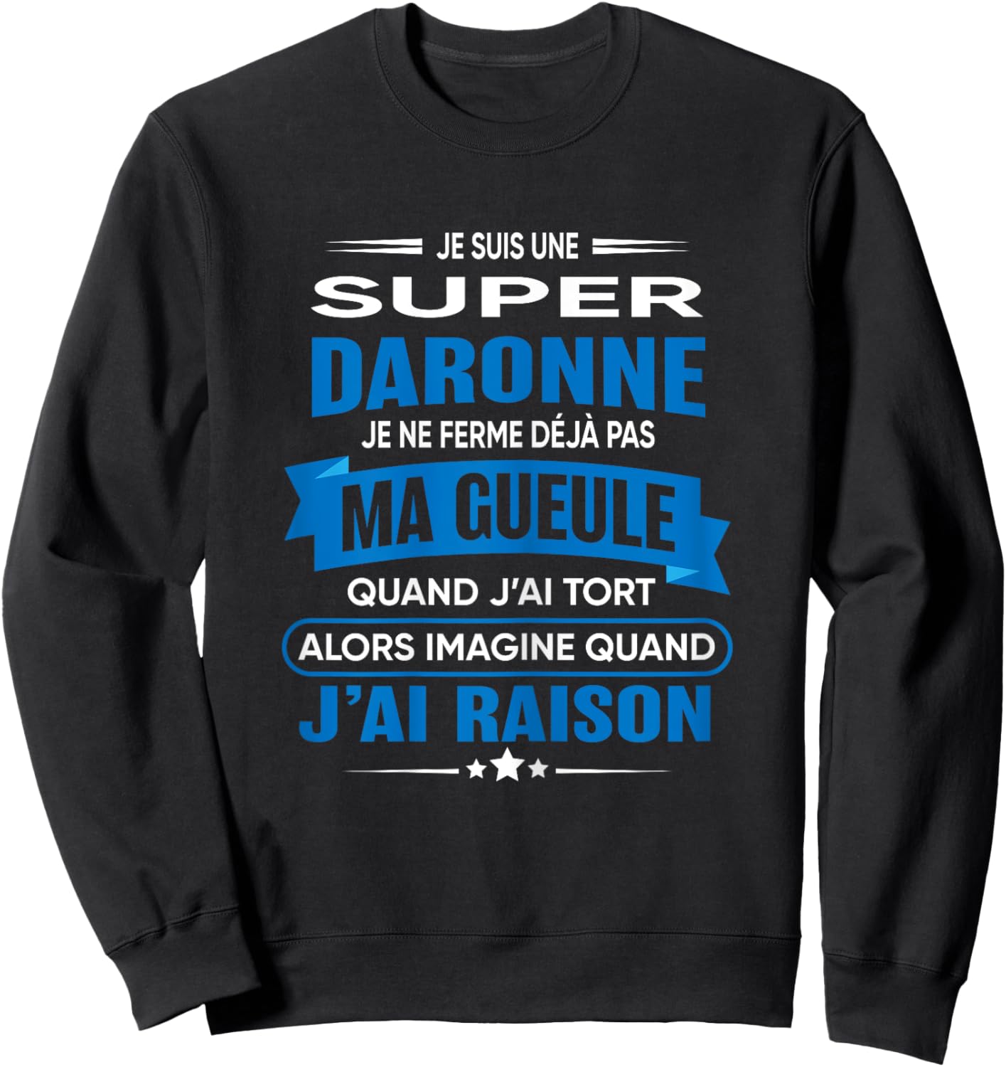 Daronne je ferme pas ma gueule cadeau Daronne , Black Sweatshirt - Sweatshirt | Black