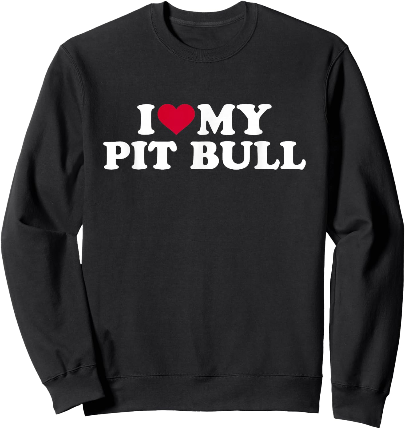 I love my Pit bull Sweatshirt - Sweatshirt | Black