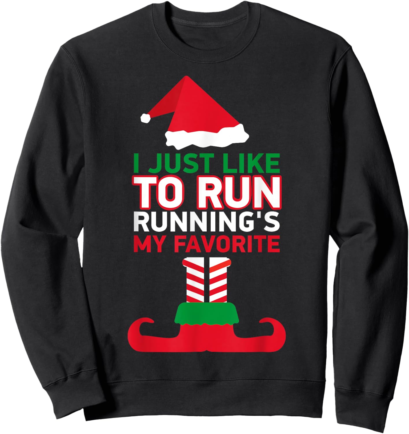 Christmas Running I Just Like To Run Running's My Favorite Sweatshirt - Sweatshirt | Black