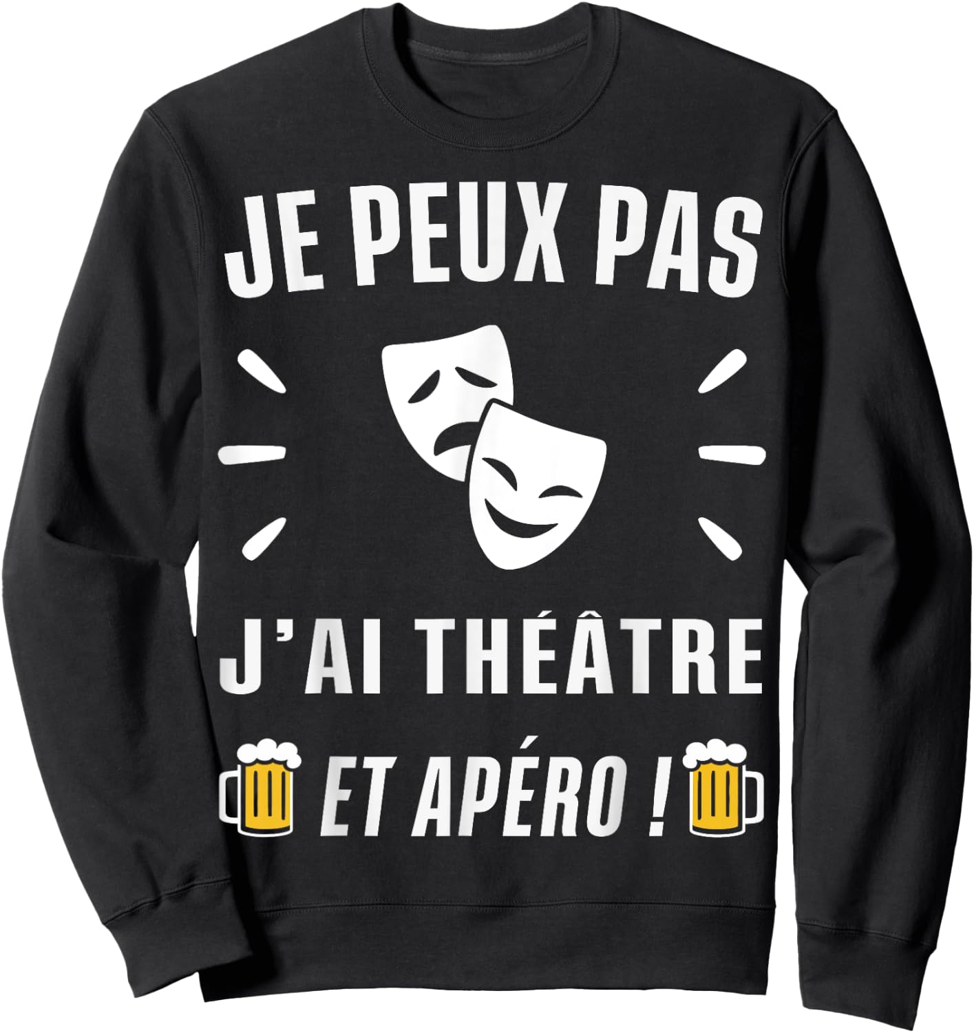Je peux pas j'ai Théatre , Black, S Sweatshirt - Sweatshirt | Black