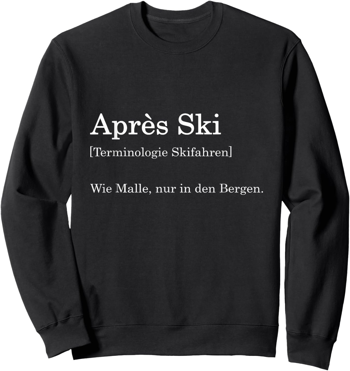 Apres Ski Definition Malle Party Outfit Ski Shirt Skiing , black Sweatshirt - Sweatshirt | Black
