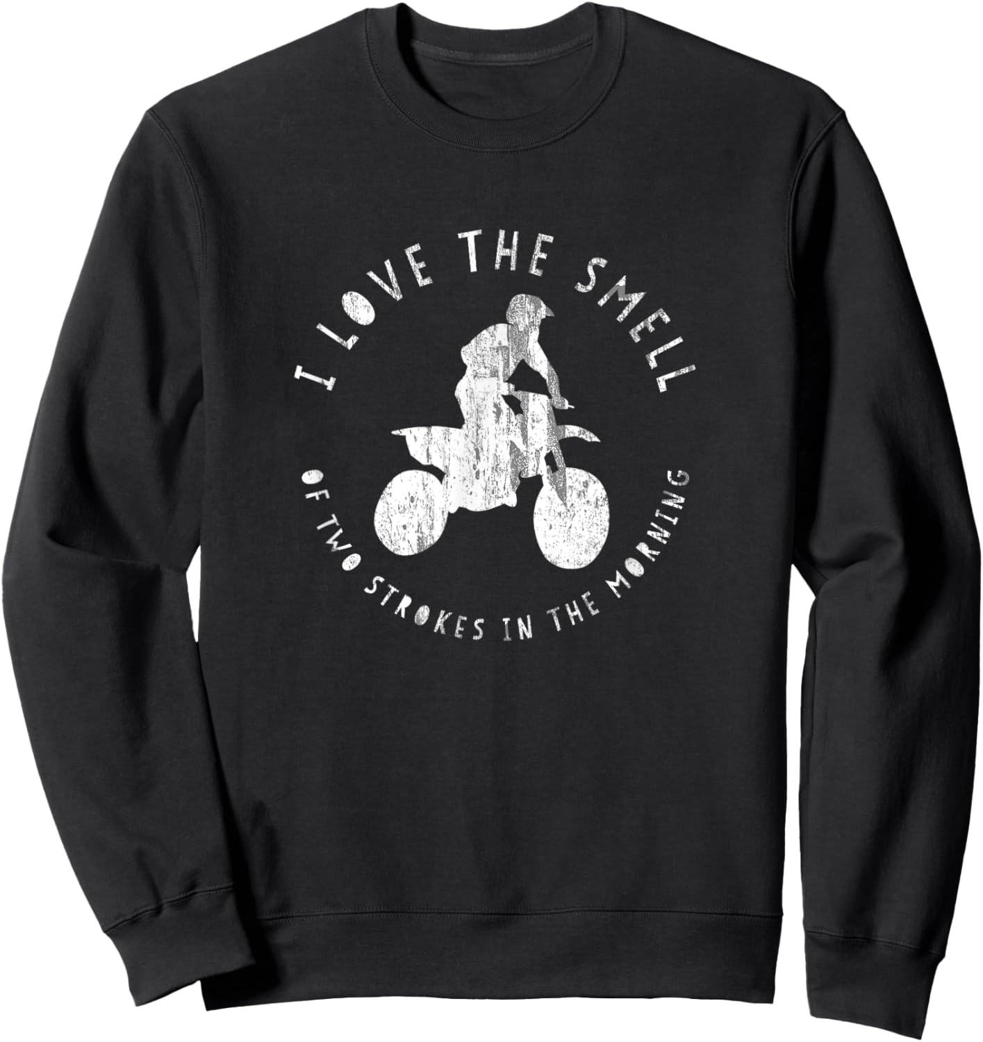 I Love the Smell of Two Strokes in the Morning Shirt Sweatshirt - Sweatshirt | Black
