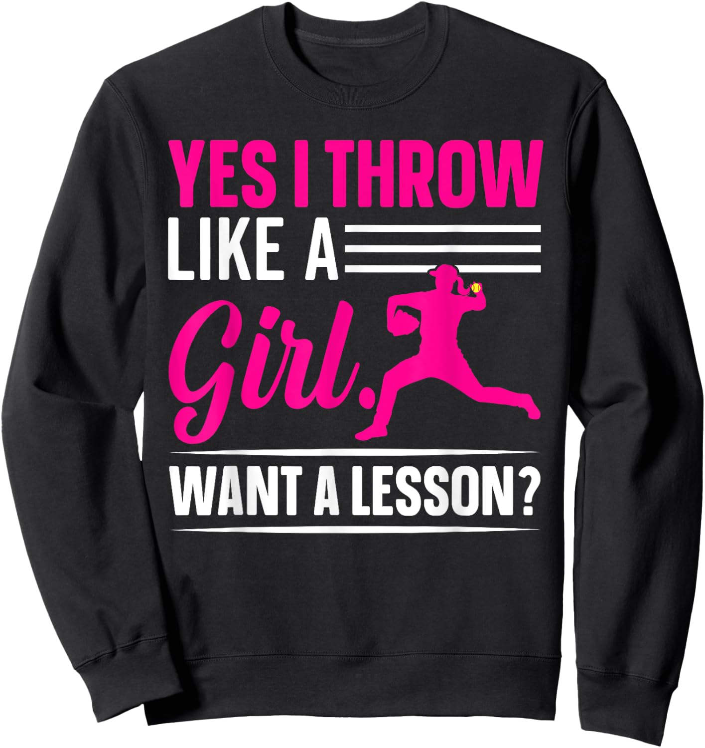 Funny Yes I Throw Like A Girl Want A Lesson Softball Girls Sweatshirt - Sweatshirt | Black