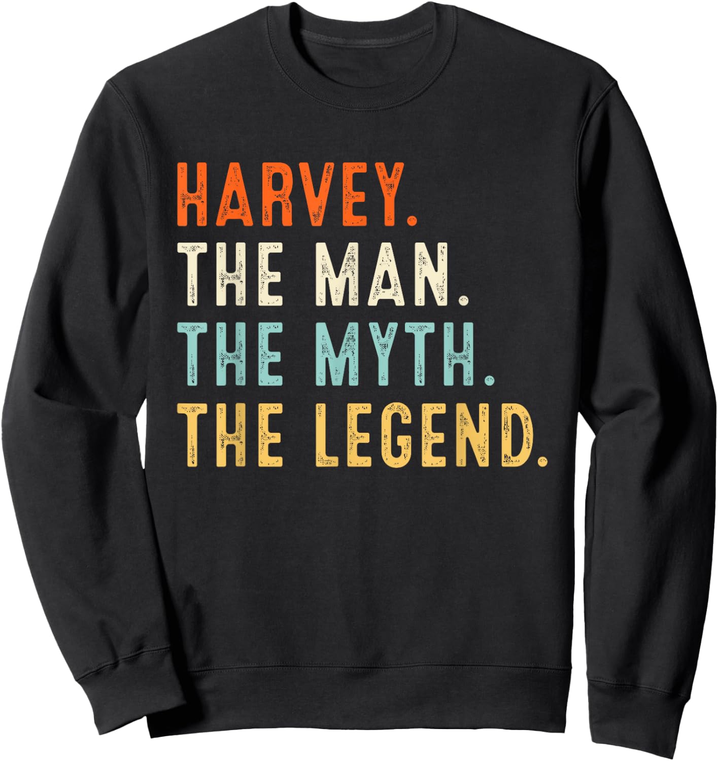 Harvey The Man The Myth The Legend Shirt Gifts Fathers Day Sweatshirt - Sweatshirt | Black
