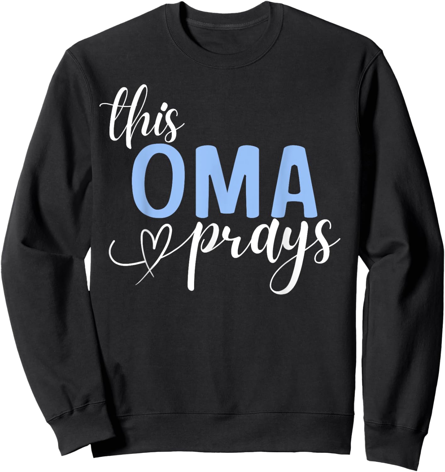 This Oma Prays Perfect Christian Oma Sweatshirt - Sweatshirt | Black