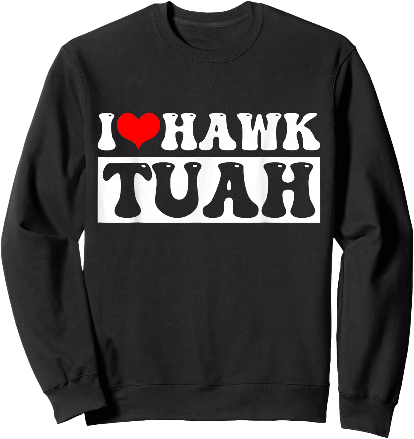 Hawk Tuah Sweatshirt - Sweatshirt | Black