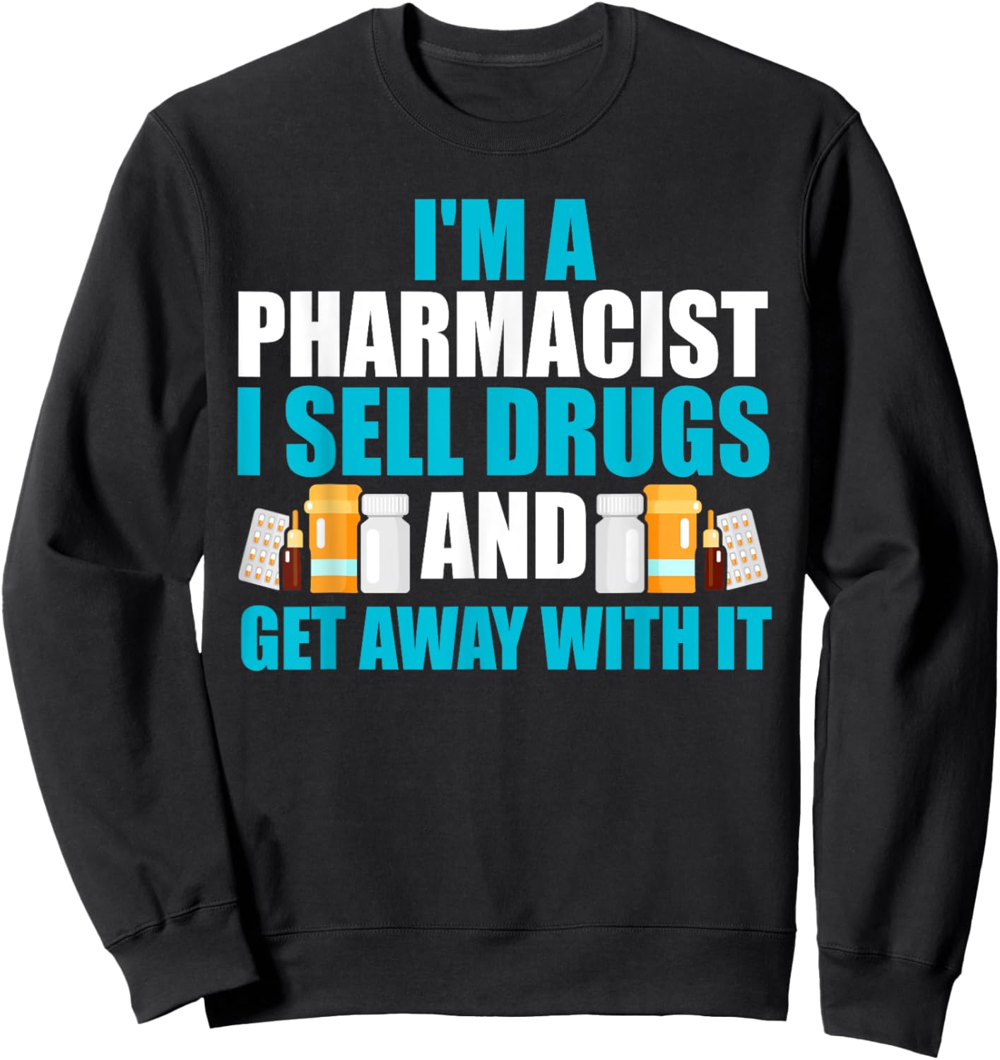 Pharmacist funny pharmacy tech Sweatshirt - Sweatshirt | Black