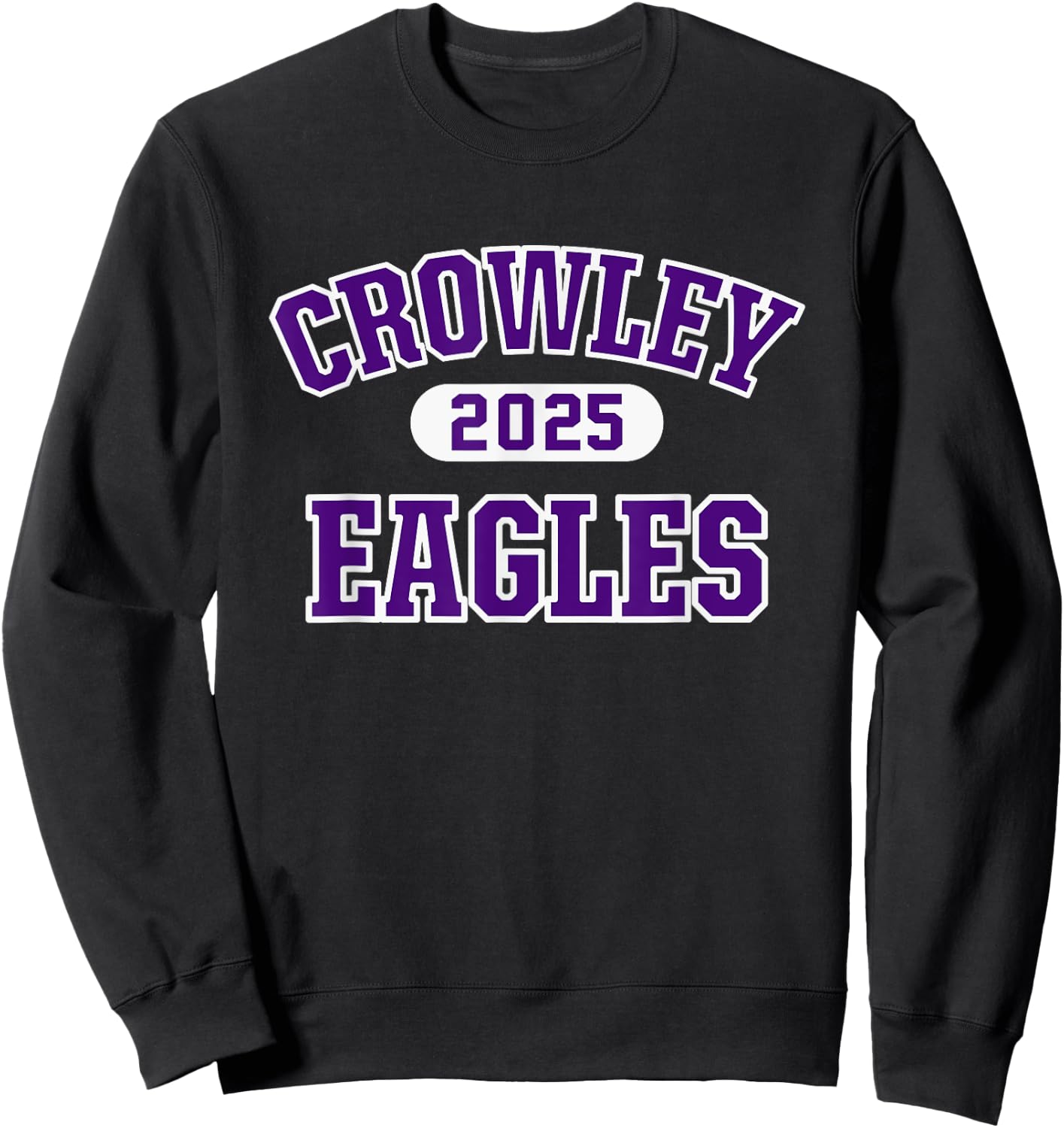 Crowley Eagles High School Arch 2025 Sweatshirt - Sweatshirt | Black
