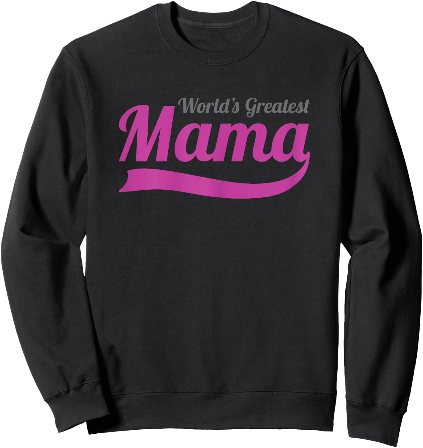 World's Greatest MAMA, best ever number one mom Sweatshirt - Sweatshirt | Black