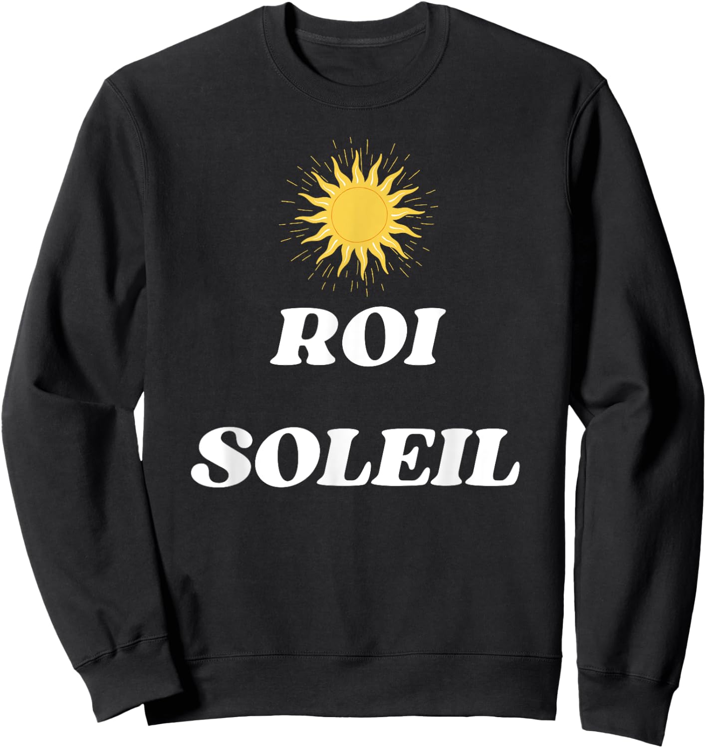 Louis XIV The Sun King of Versailles in France Sweatshirt - Sweatshirt | Black
