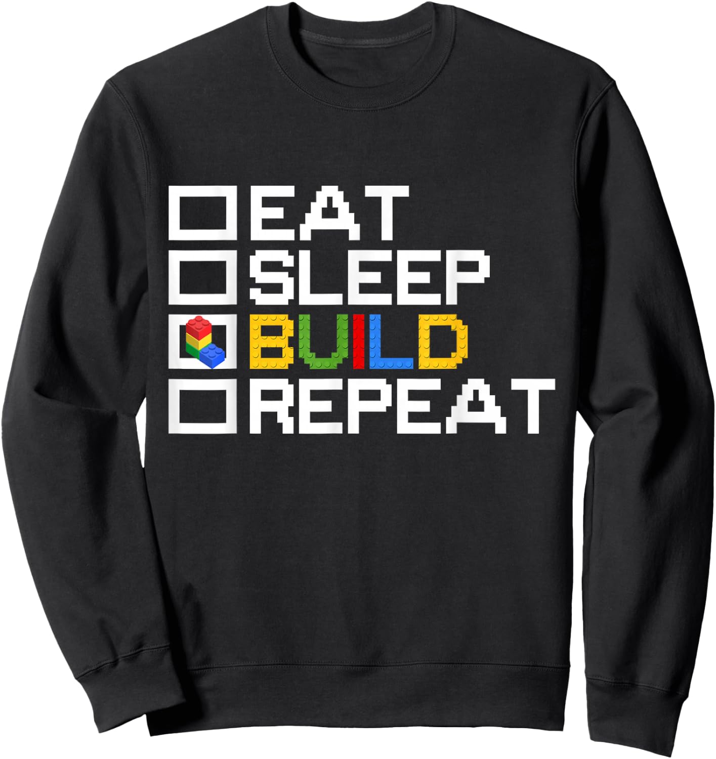 Eat Sleep Build Repeat Funny Building Blocks Master Builder Sweatshirt - Sweatshirt | Black