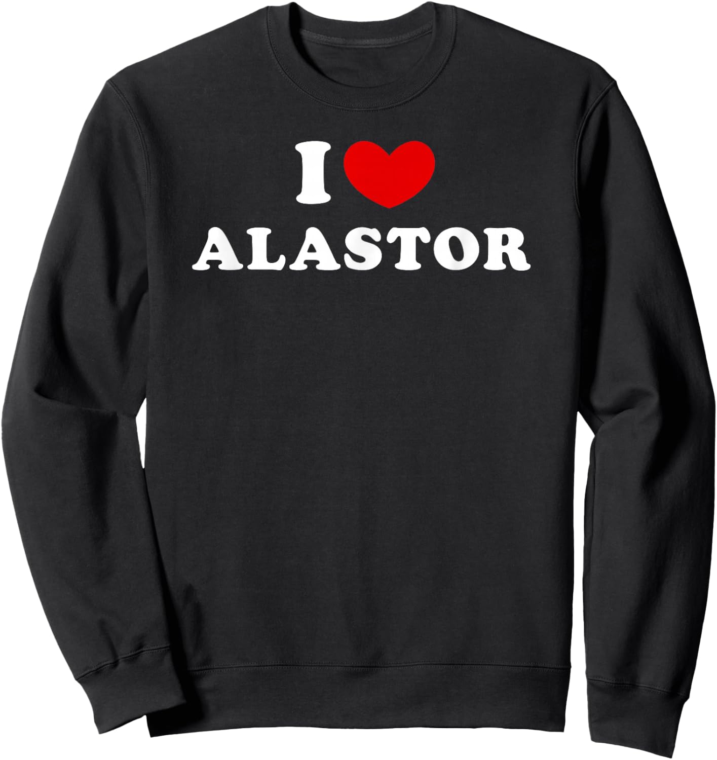 I Love Alastor, Ich Liebe Alastor Sweatshirt - Sweatshirt | Black