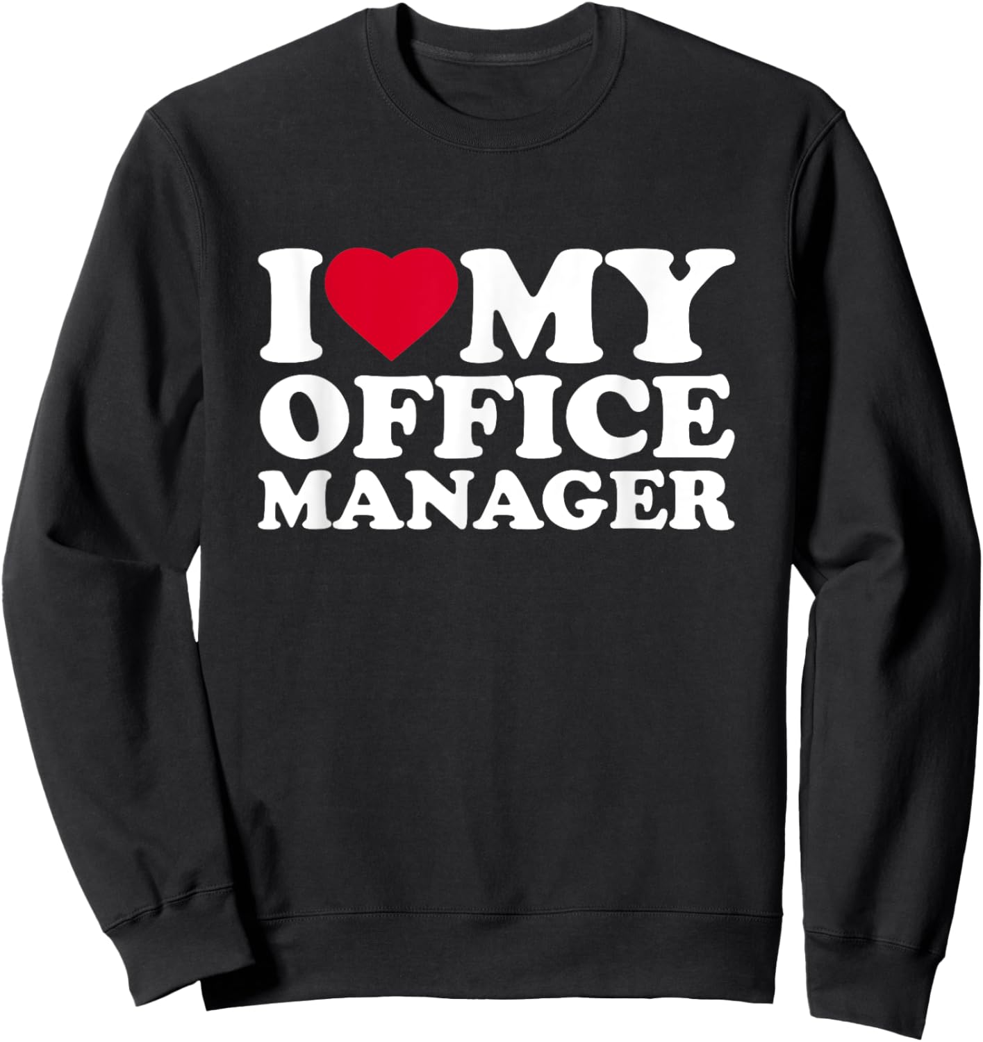 I Love My Heart Office Manager Lover Sweatshirt - Sweatshirt | Black