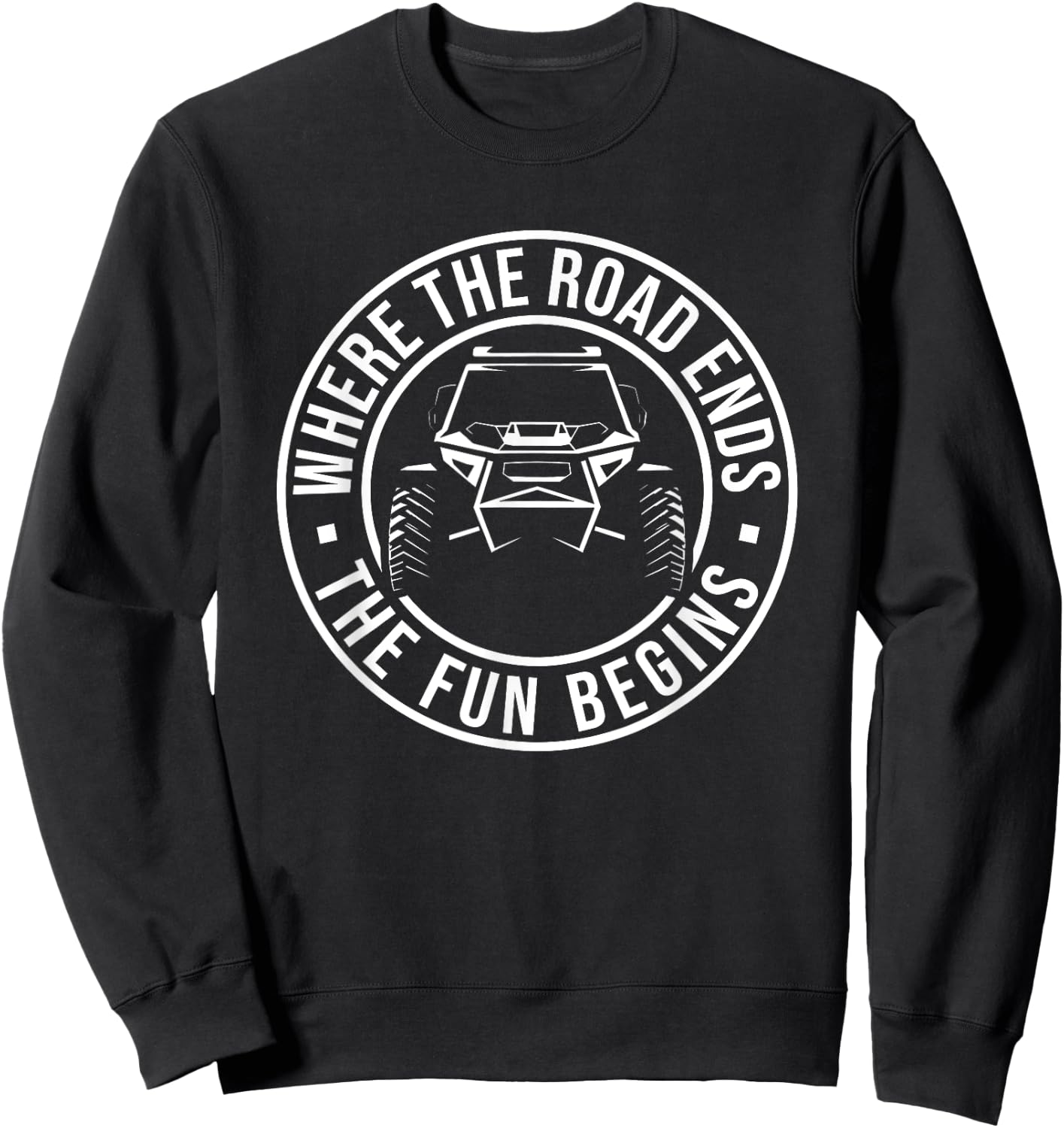 Offroading UTV Offroad Where The ROad Ends Rock Crawling Sweatshirt - Sweatshirt | Black