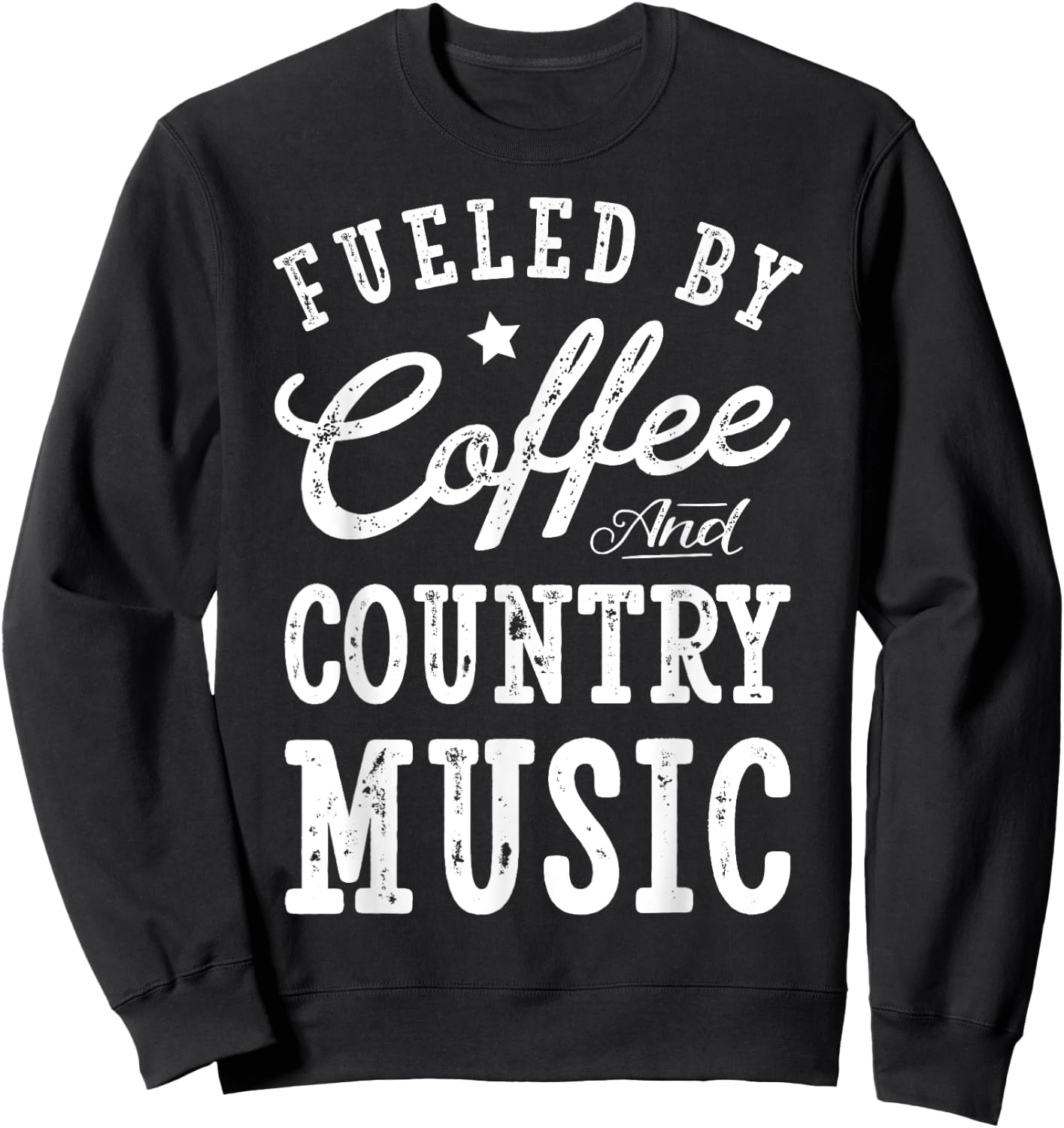 Fueled by Coffee and Country Music T shirt Men Women Gift Sweatshirt - Sweatshirt | Black