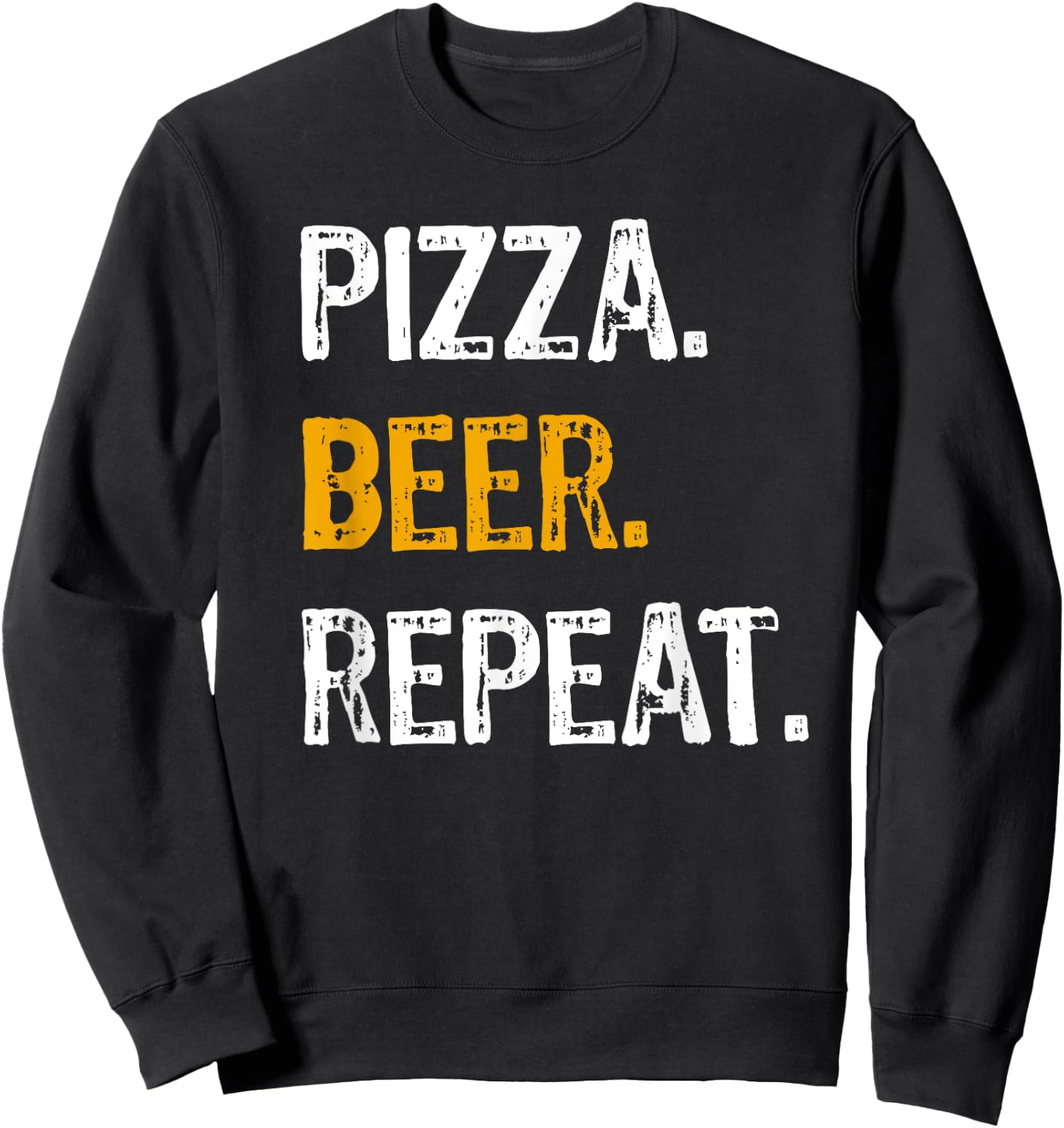 Pizza Beer Repeat Shirt, Funny Novelty Pizza Lover Sweatshirt - Sweatshirt | Black