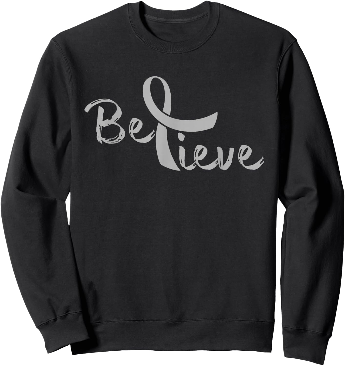 Believe - Brain Cancer Shirt Brain Cancer Support Gift Sweatshirt - Sweatshirt | Black