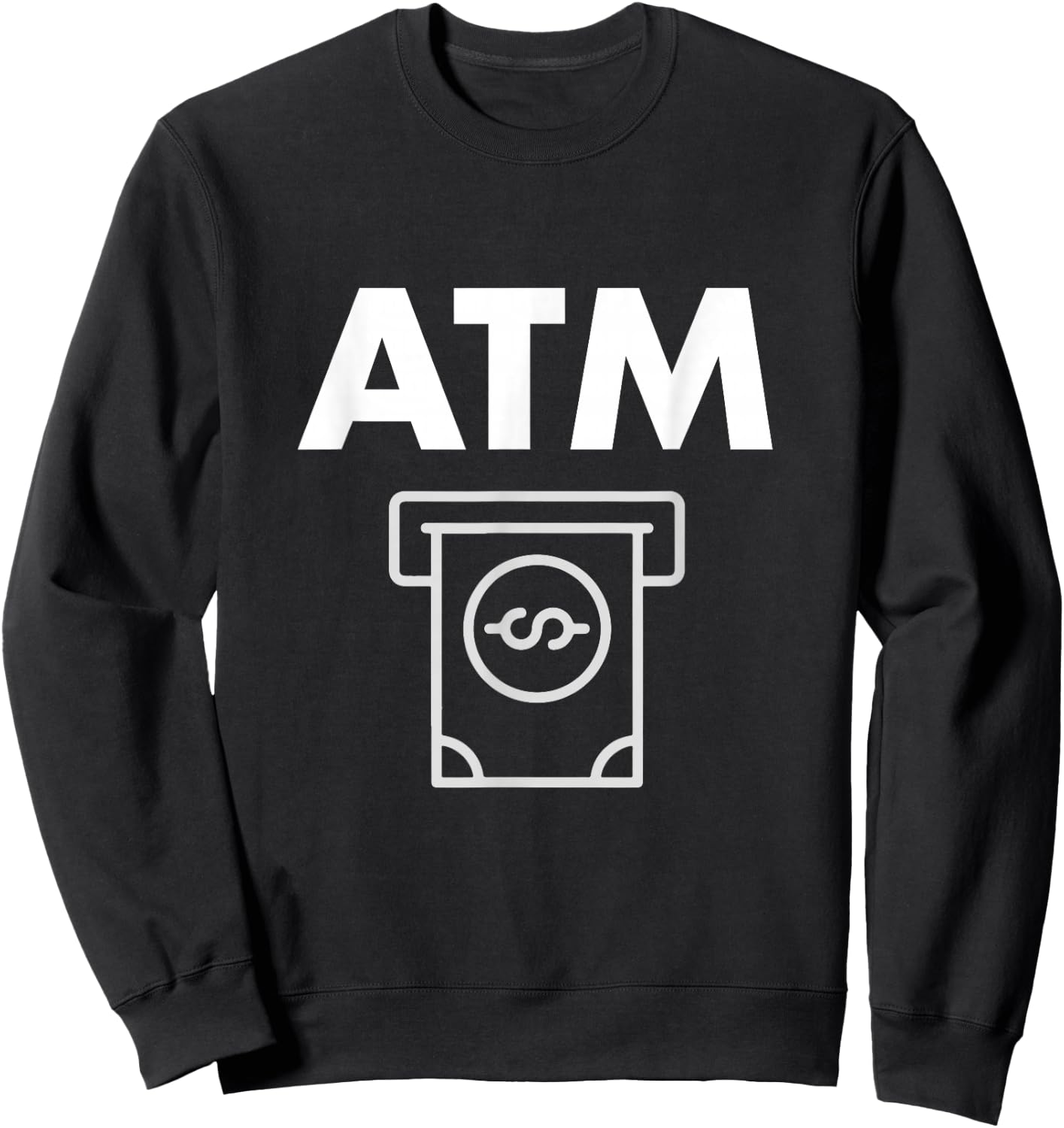 I'm an ATM funny Shirt Sweatshirt - Sweatshirt | Black