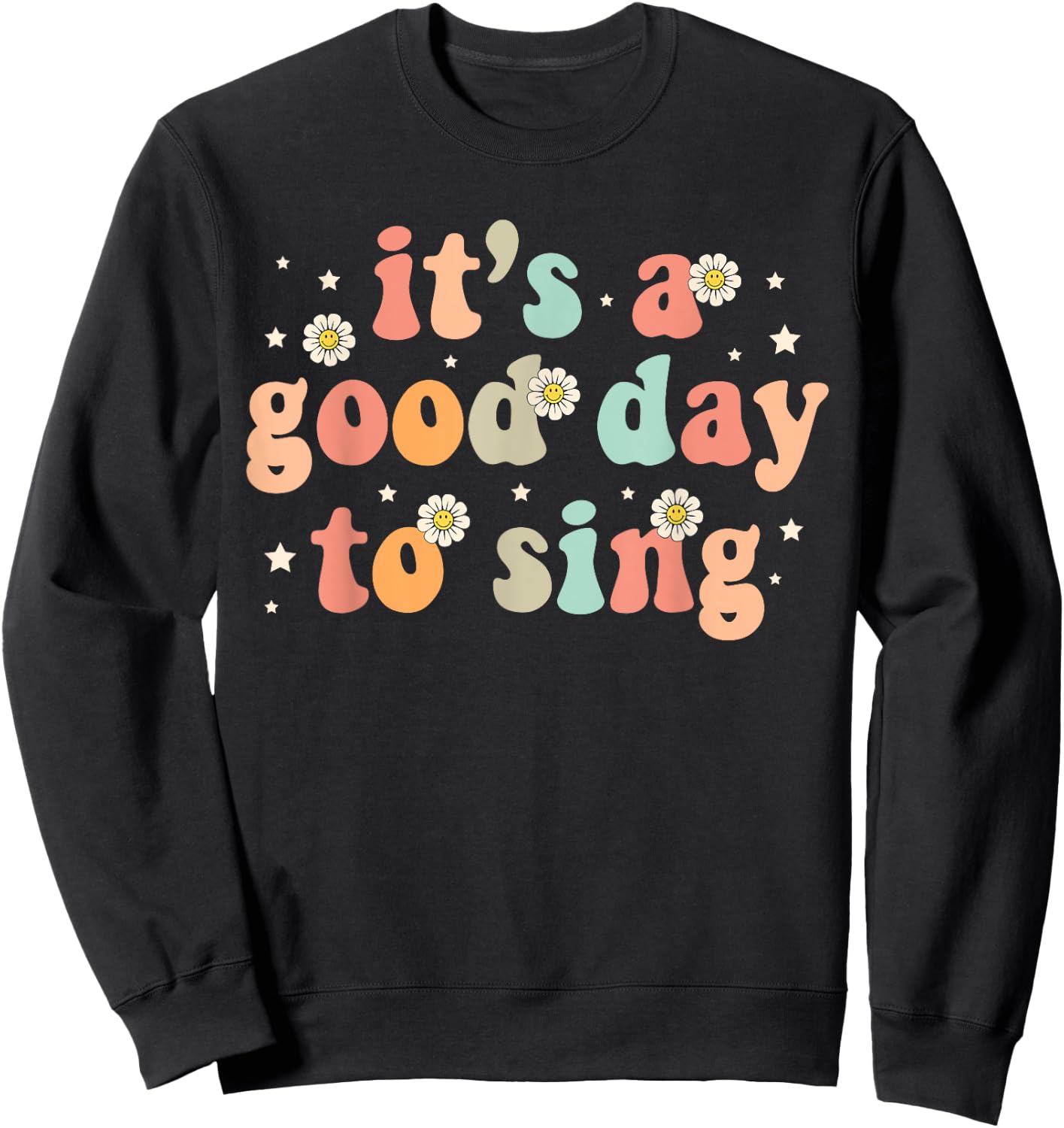 Groovy It's A Good Day To sing Musician Band Music Teacher Sweatshirt - Sweatshirt | Black