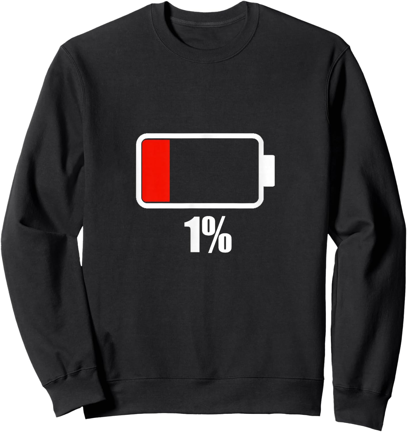 Battery [1% remaining] Battery Dead battery low Sweatshirt - Sweatshirt | Black