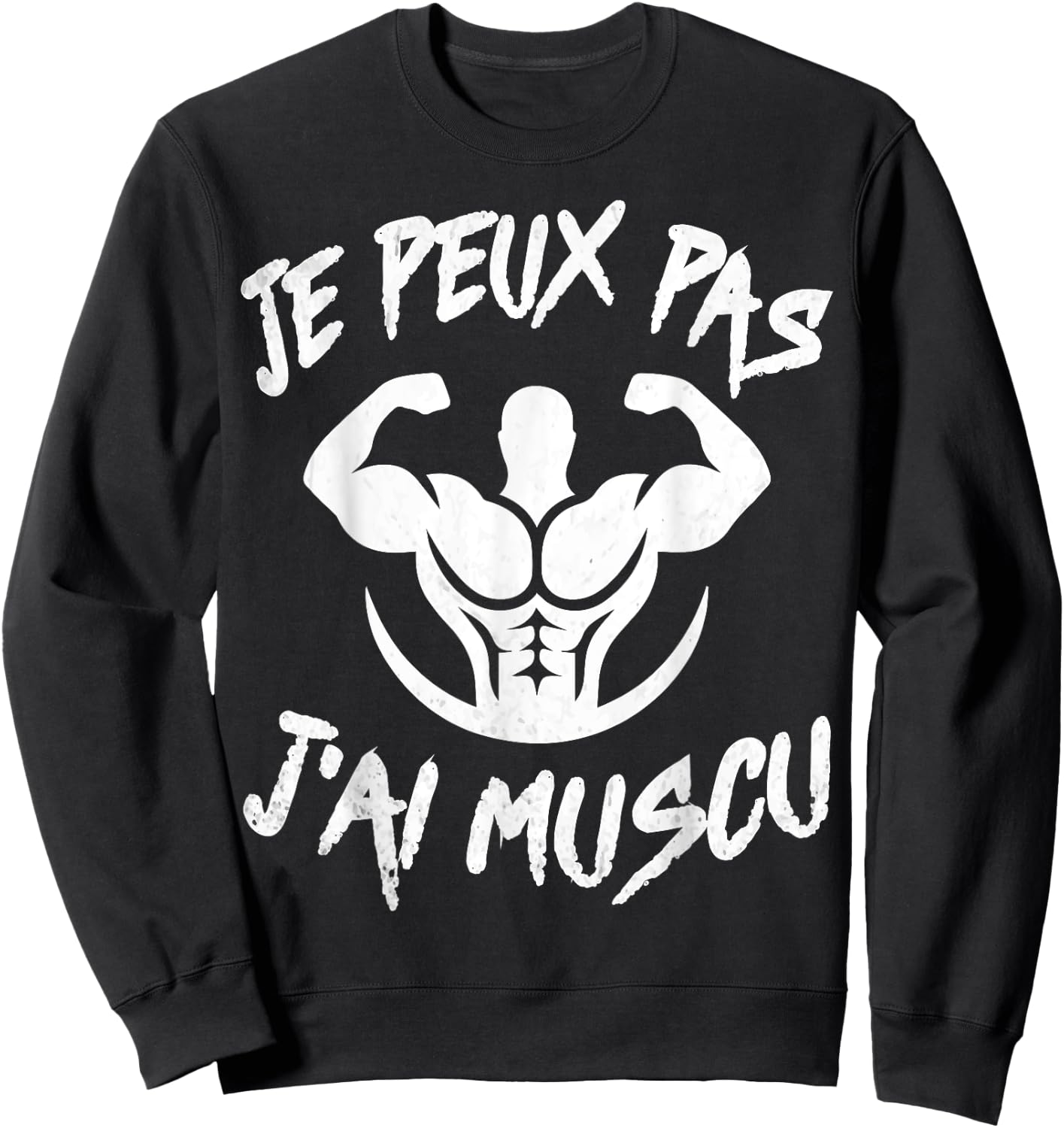 Je Peux Pas J'ai Muscu Bodybuilding Bodybuilding Gym Humour , Black, S Sweatshirt - Sweatshirt | Black