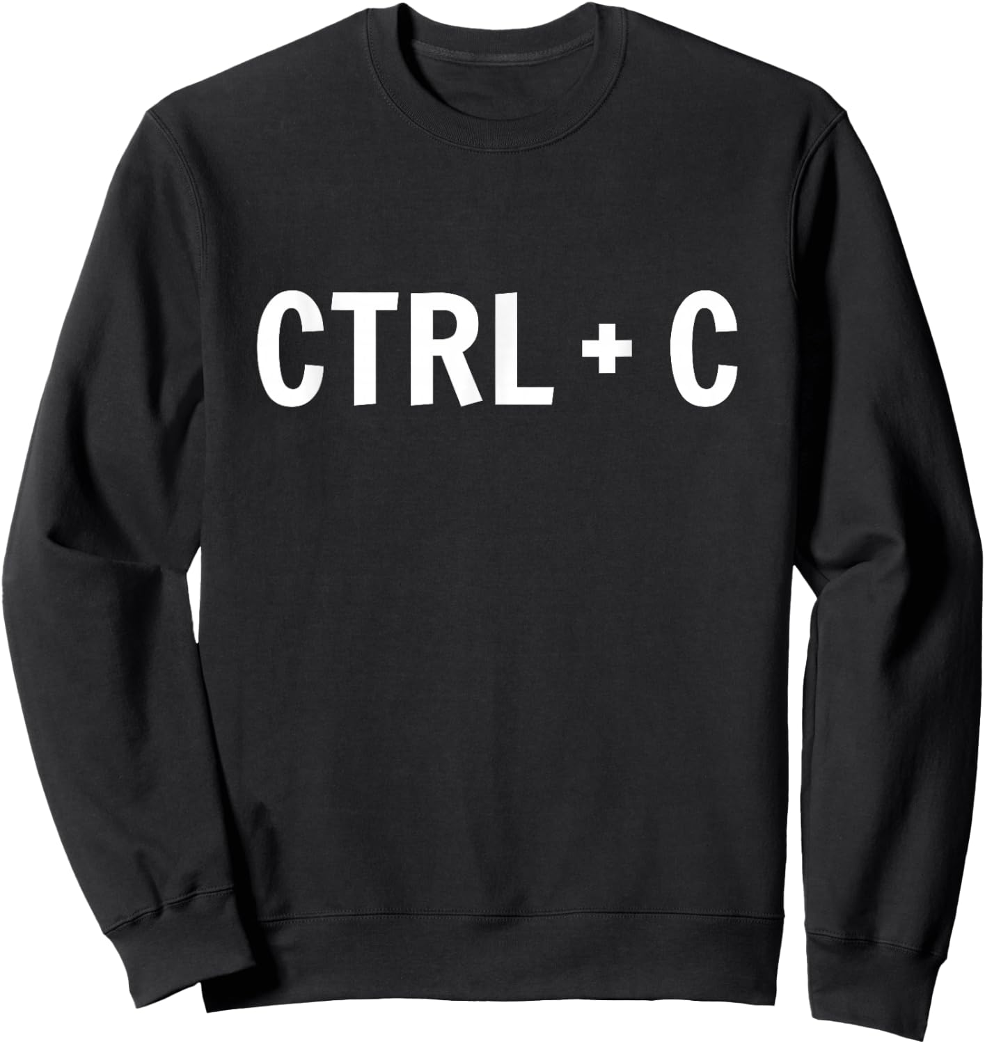 Fun Control Copy and Paste Ctrl C , Black, S Sweatshirt - Sweatshirt | Black