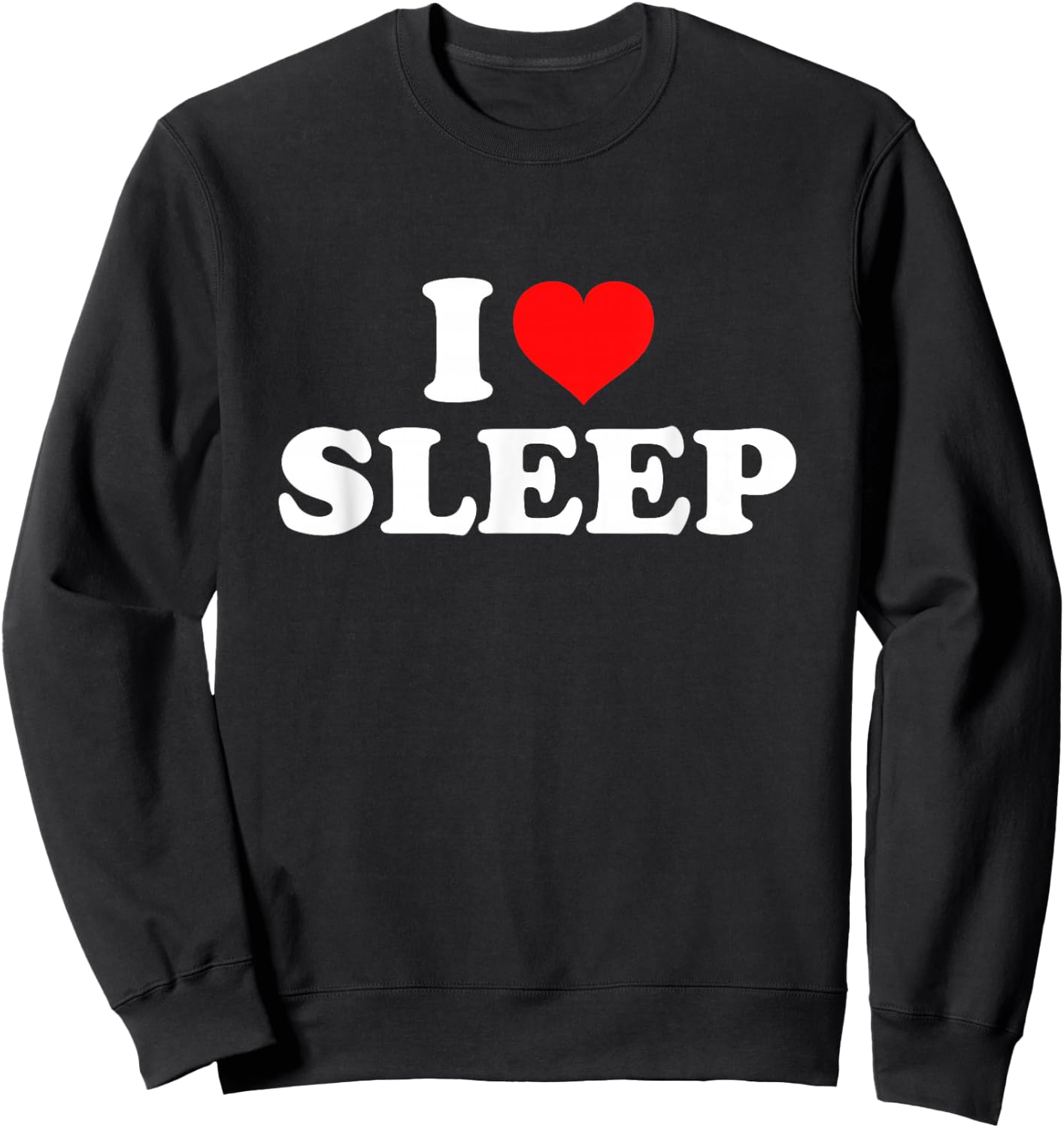 I Love (Heart) Sleep Sweatshirt - Sweatshirt | Black