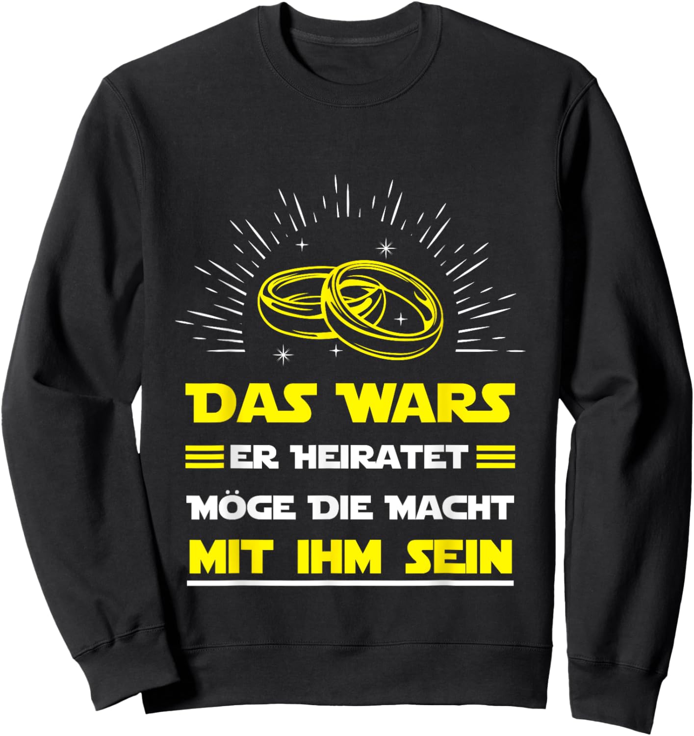 Das Wars Er heiratet möge die Macht mit ihm sein Sweatshirt - Sweatshirt | Black
