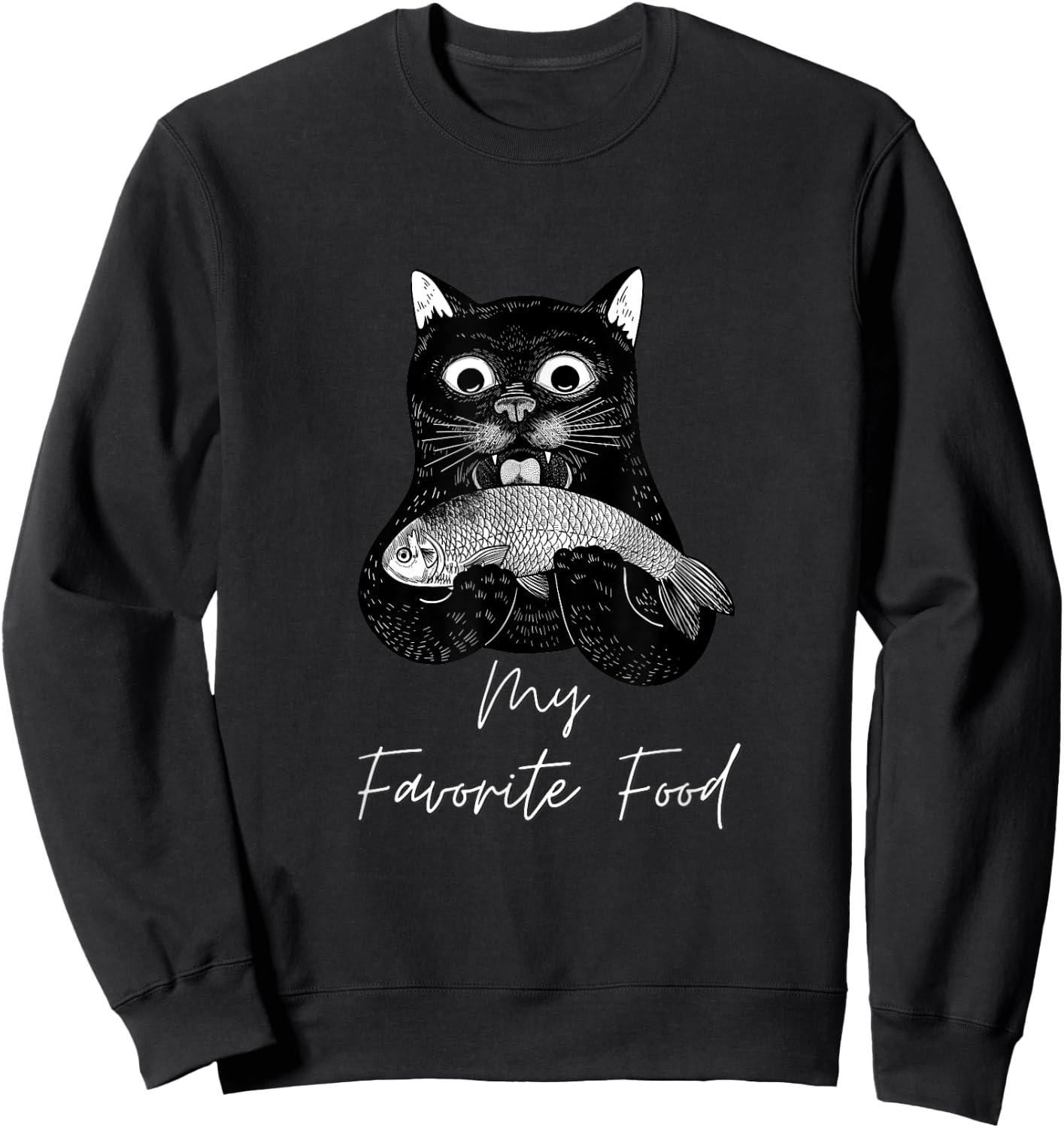 Funny Cat My Favorite Food Men Women Kids Sweatshirt - Sweatshirt | Black