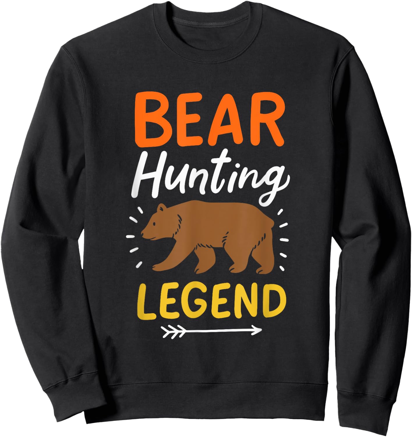 Bear Hunting Legend Bear Slayer Bear Hunter Bear Hunting Sweatshirt - Sweatshirt | Black