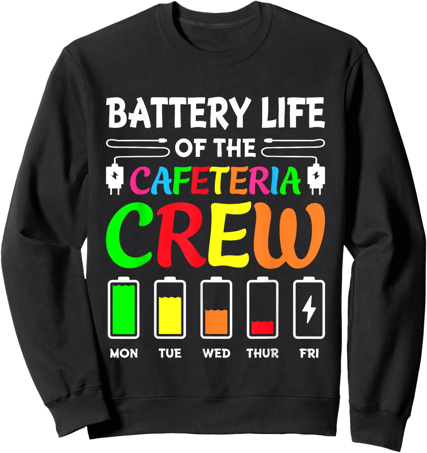 Battery Life of the Cafeteria Crew - Cafeteria School Sweatshirt - Sweatshirt | Black
